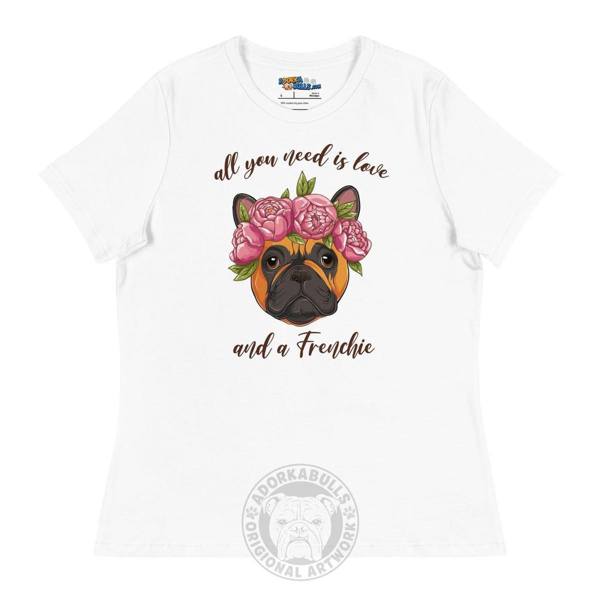 "All You Need Is Love and a Frenchie" Women&
