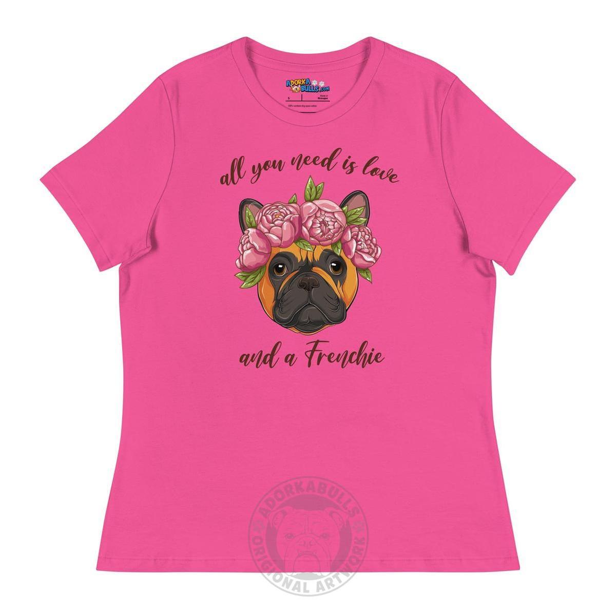 "All You Need Is Love and a Frenchie" Women&