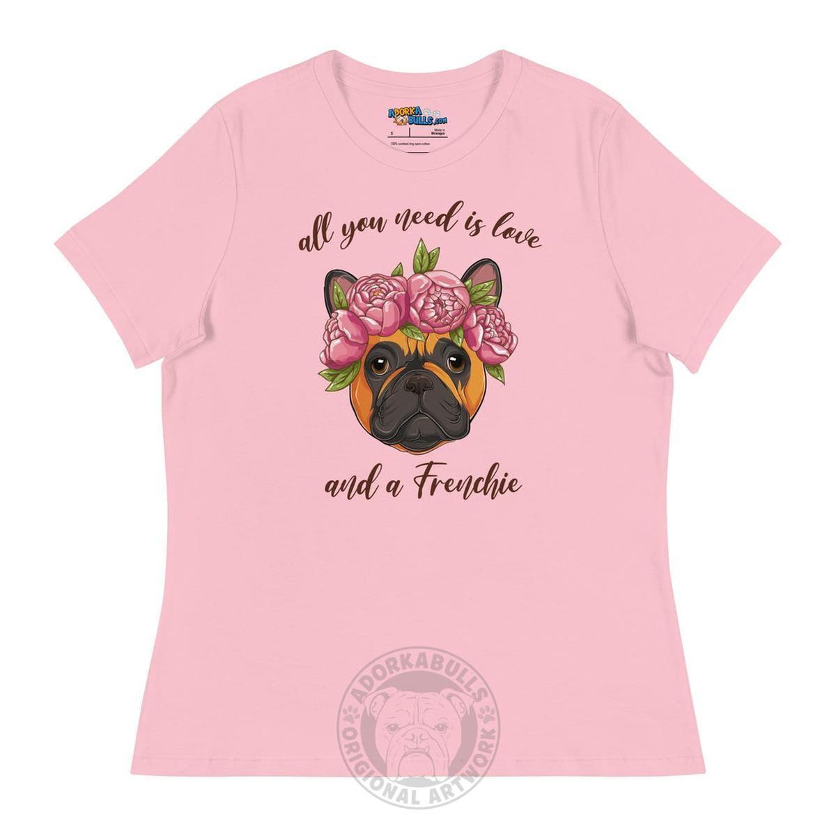 "All You Need Is Love and a Frenchie" Women&