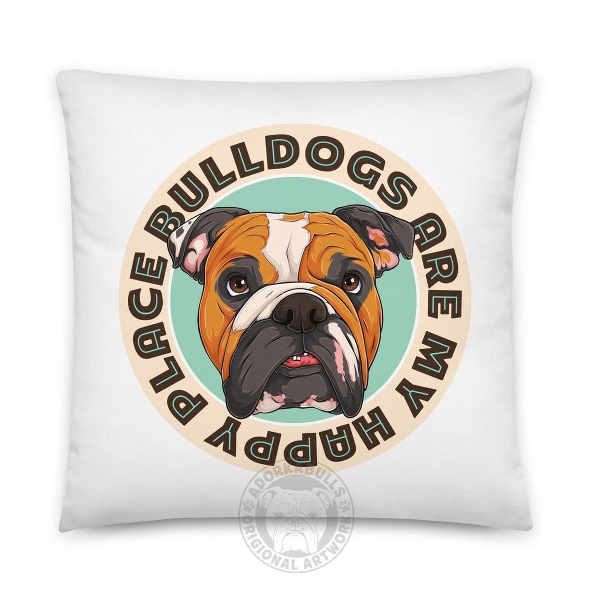 "Bulldogs Are My Happy Place" English Bulldog Throw Pillow