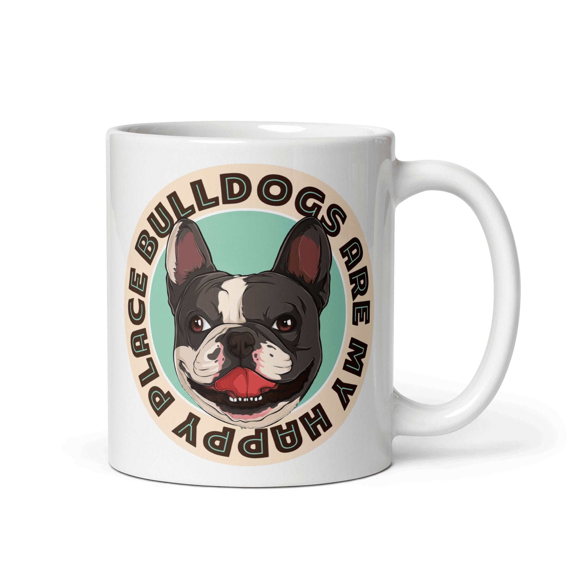 "Bulldogs Are My Happy Place" French Bulldog Mug