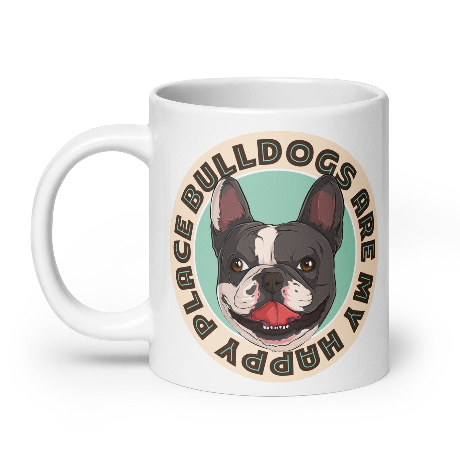 "Bulldogs Are My Happy Place" French Bulldog Mug