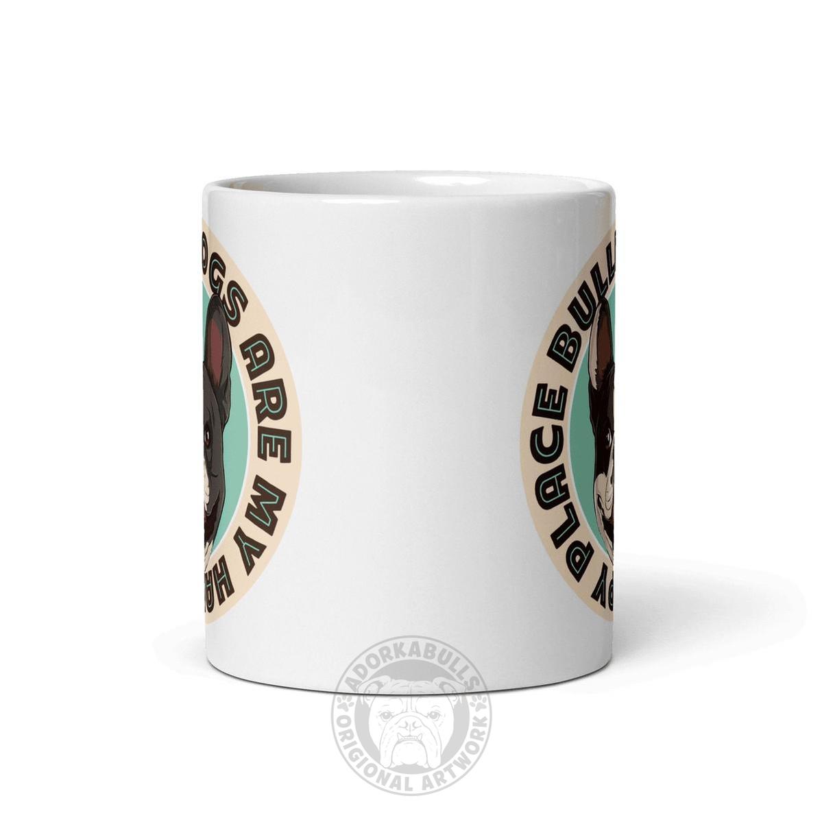 "Bulldogs Are My Happy Place" French Bulldog Mug