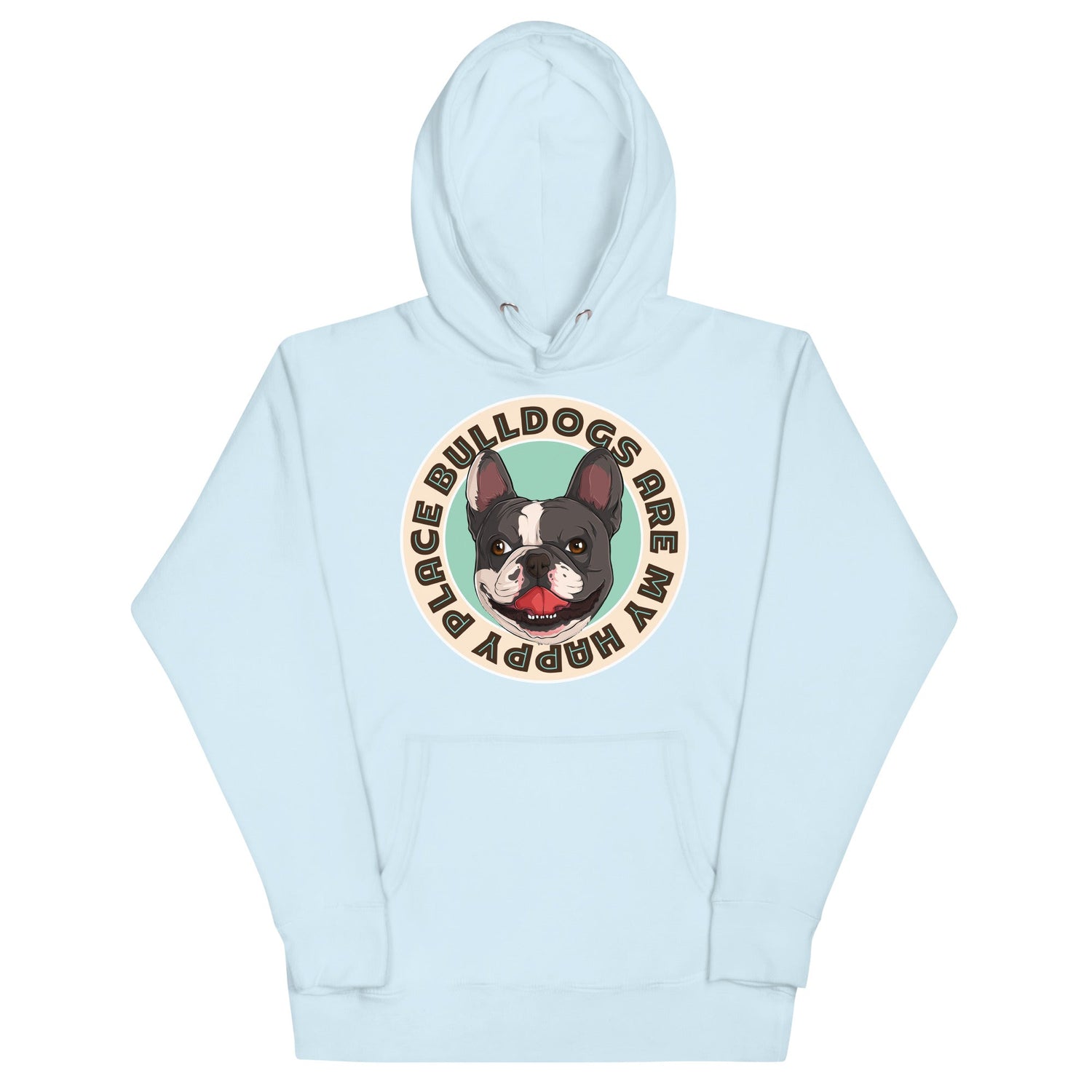 "Bulldogs Are My Happy Place" French Bulldog Unisex Hoodie