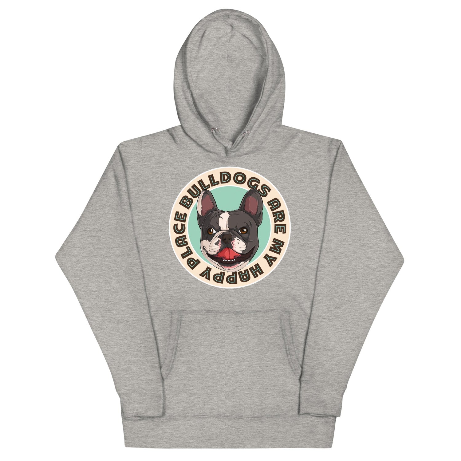 "Bulldogs Are My Happy Place" French Bulldog Unisex Hoodie