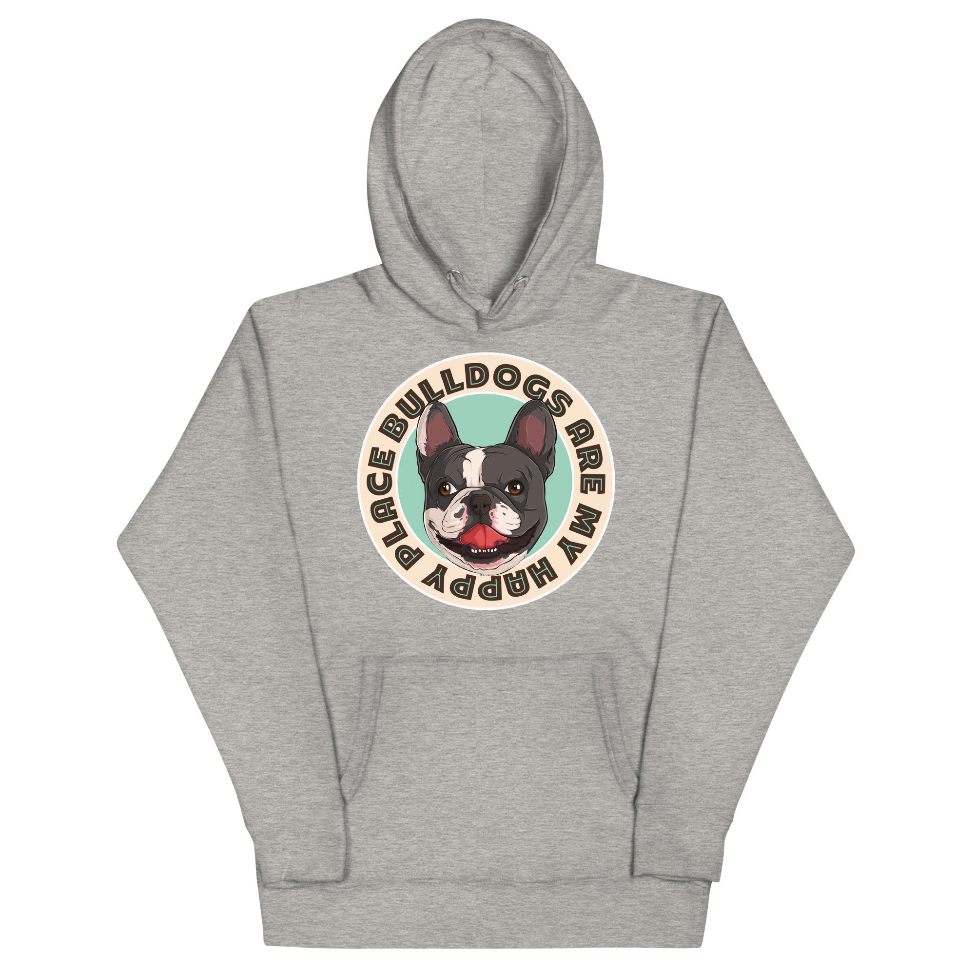 "Bulldogs Are My Happy Place" French Bulldog Unisex Hoodie