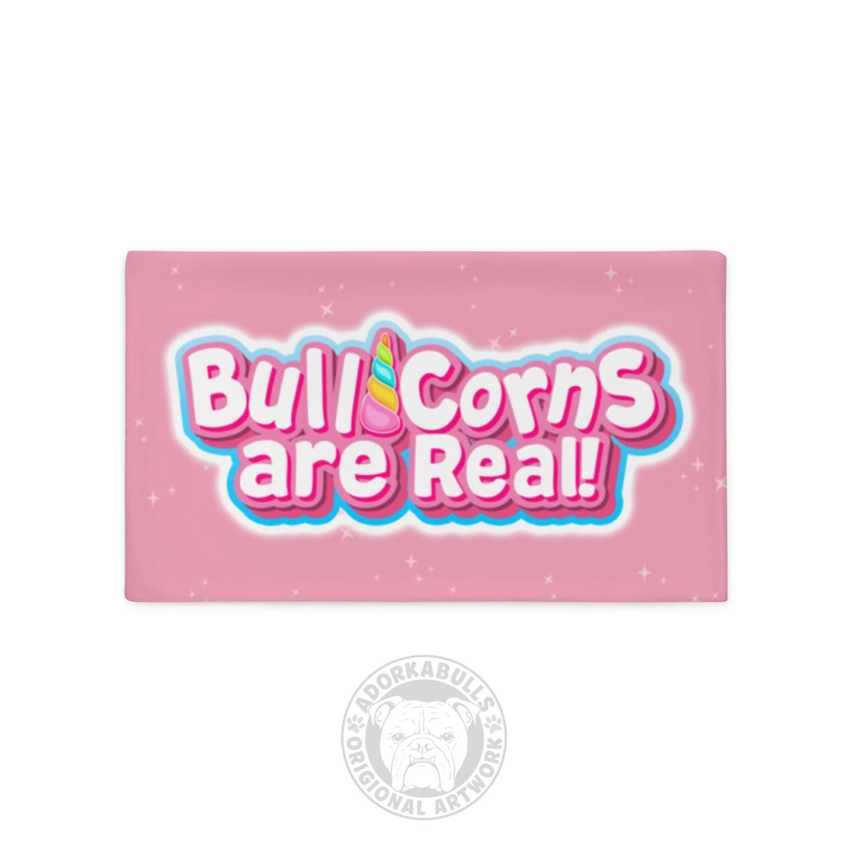 Bullicorns Are Real Pillow Case