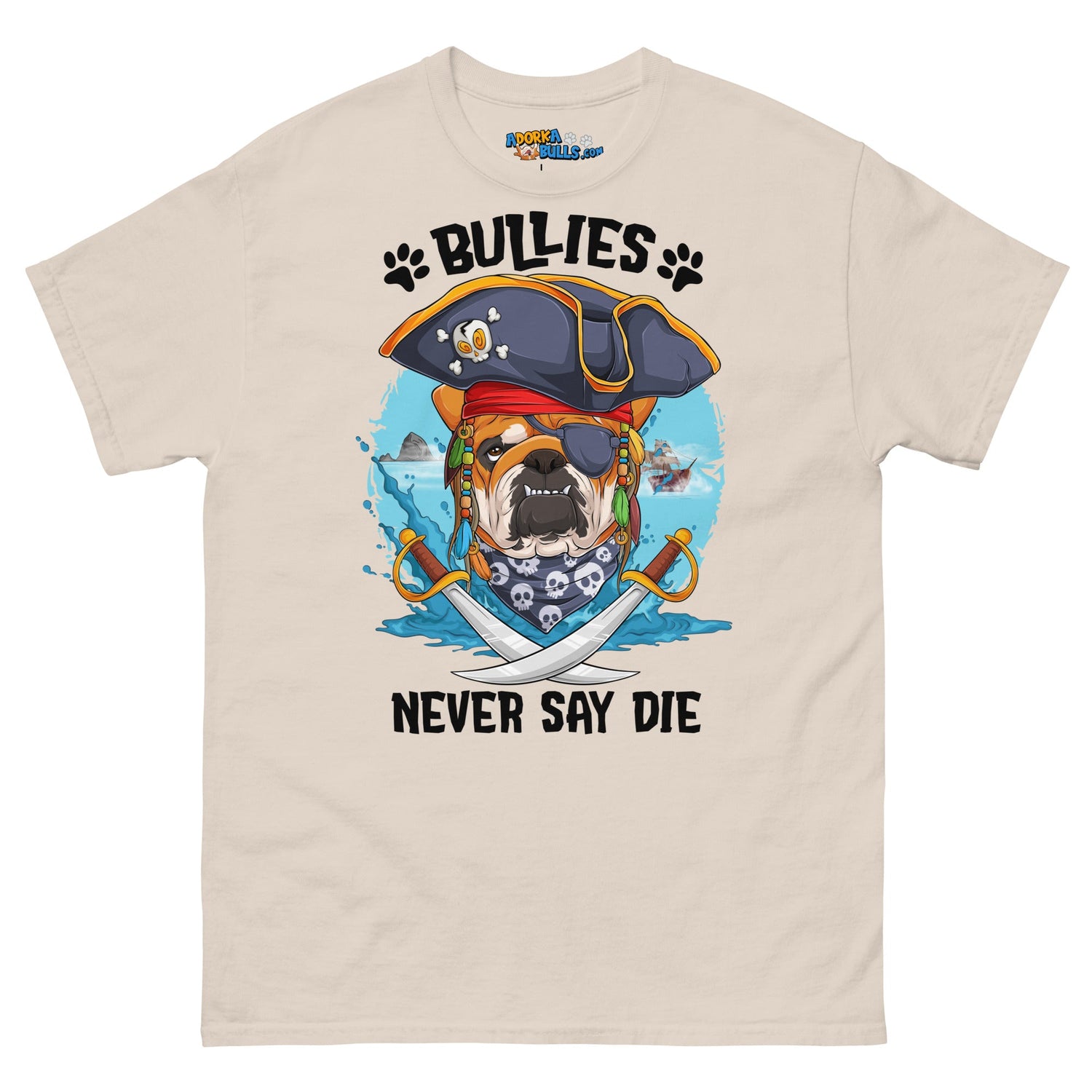 "Bullies Never Say Die!" English Bulldog Pirate Men&