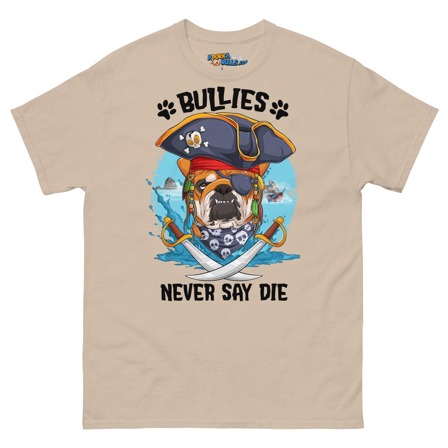 "Bullies Never Say Die!" English Bulldog Pirate Men&