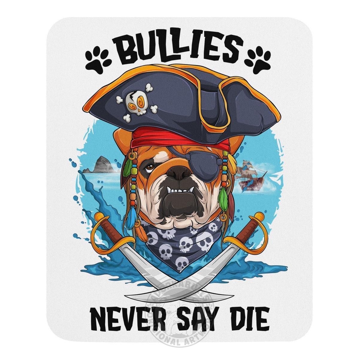 "Bullies Never Say Die" English Bulldog Pirate Mouse Pad