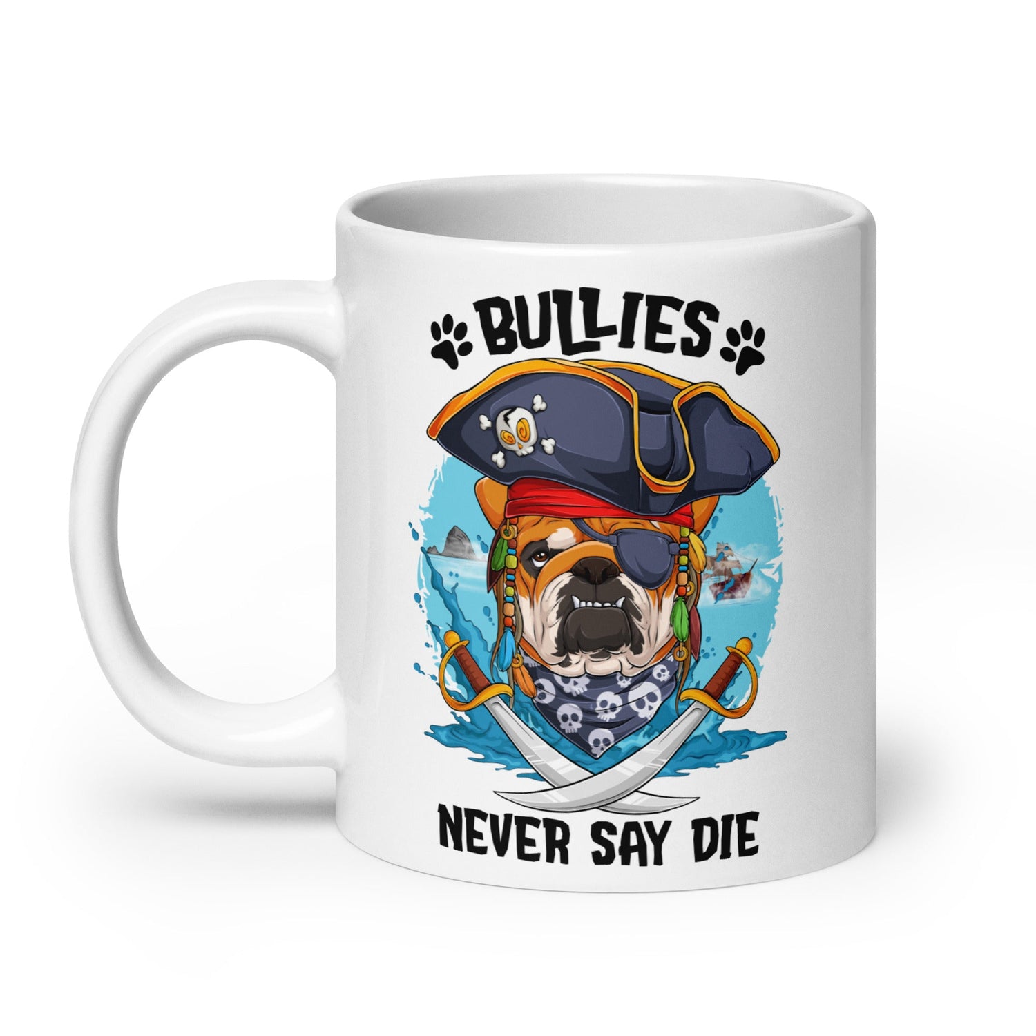 “Bullies Never Say Die” English Bulldog Pirate Mug