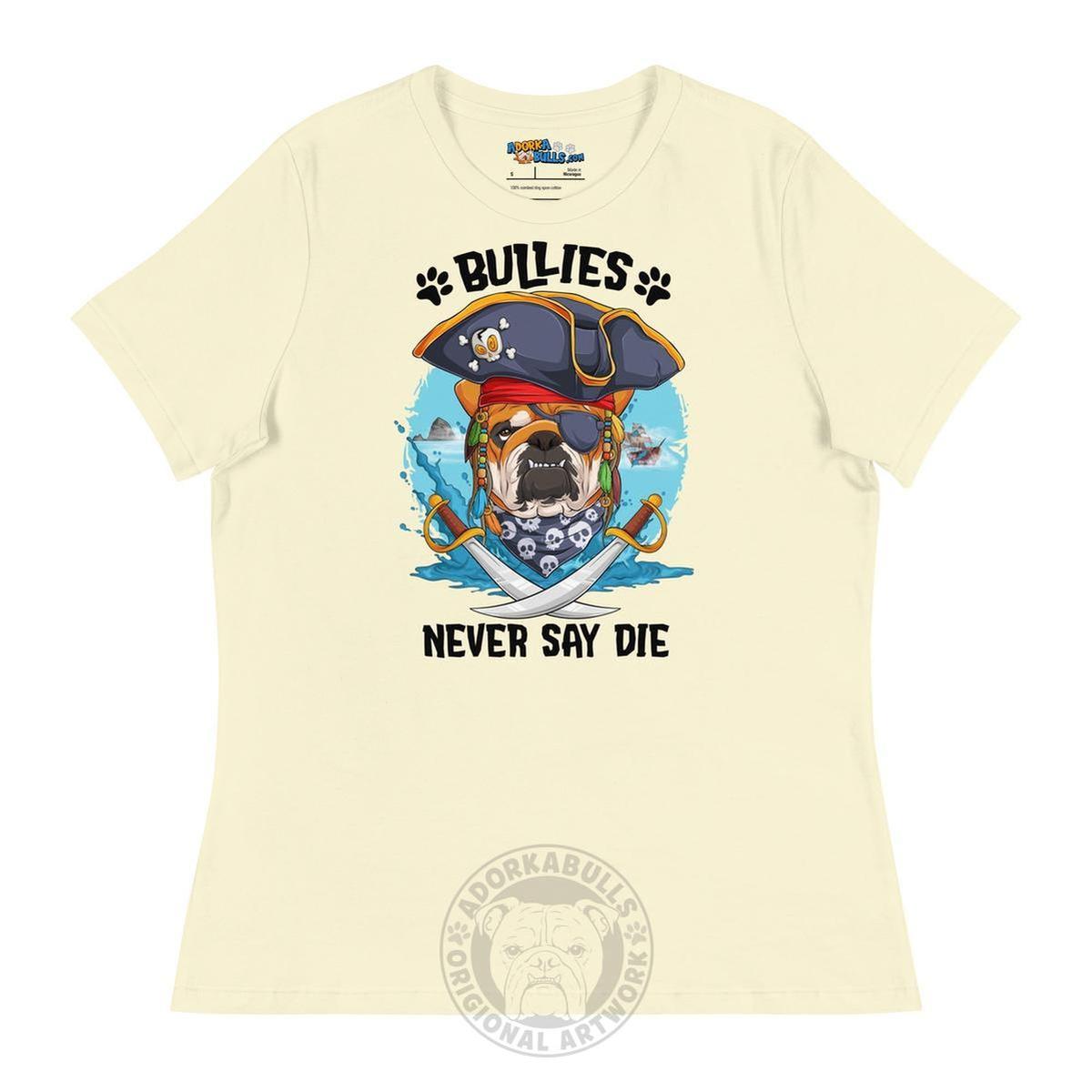 "Bullies Never Say Die" English Bulldog Pirate Women’s Relaxed Tee