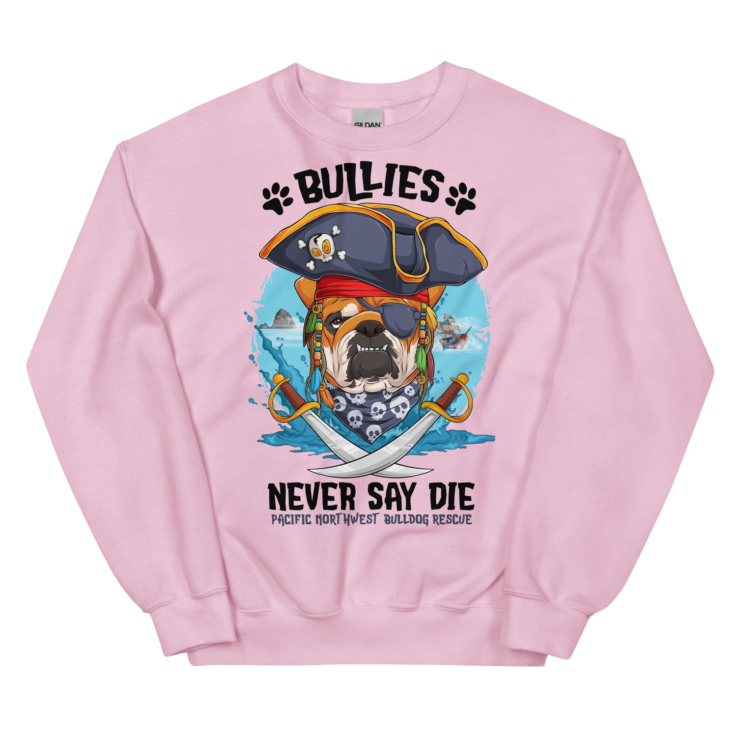 "Bullies Never Say Die" Pacific Northwest Bulldog Rescue Unisex Sweatshirt