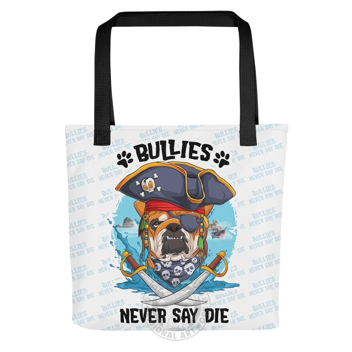 “Bullies Never Say Die” Pirate English Bulldog Tote Bag