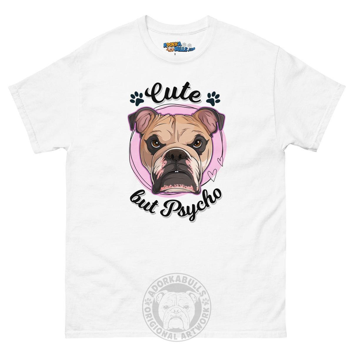 "Cute But Psycho" English Bulldog Men&