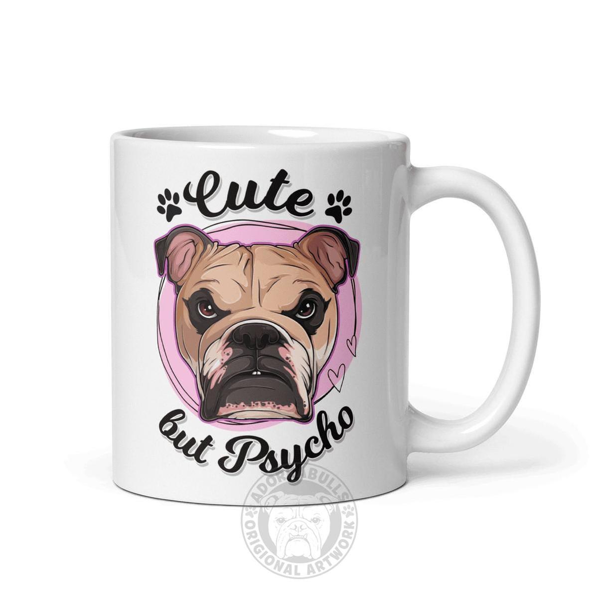 "Cute But Psycho" English Bulldog Mug