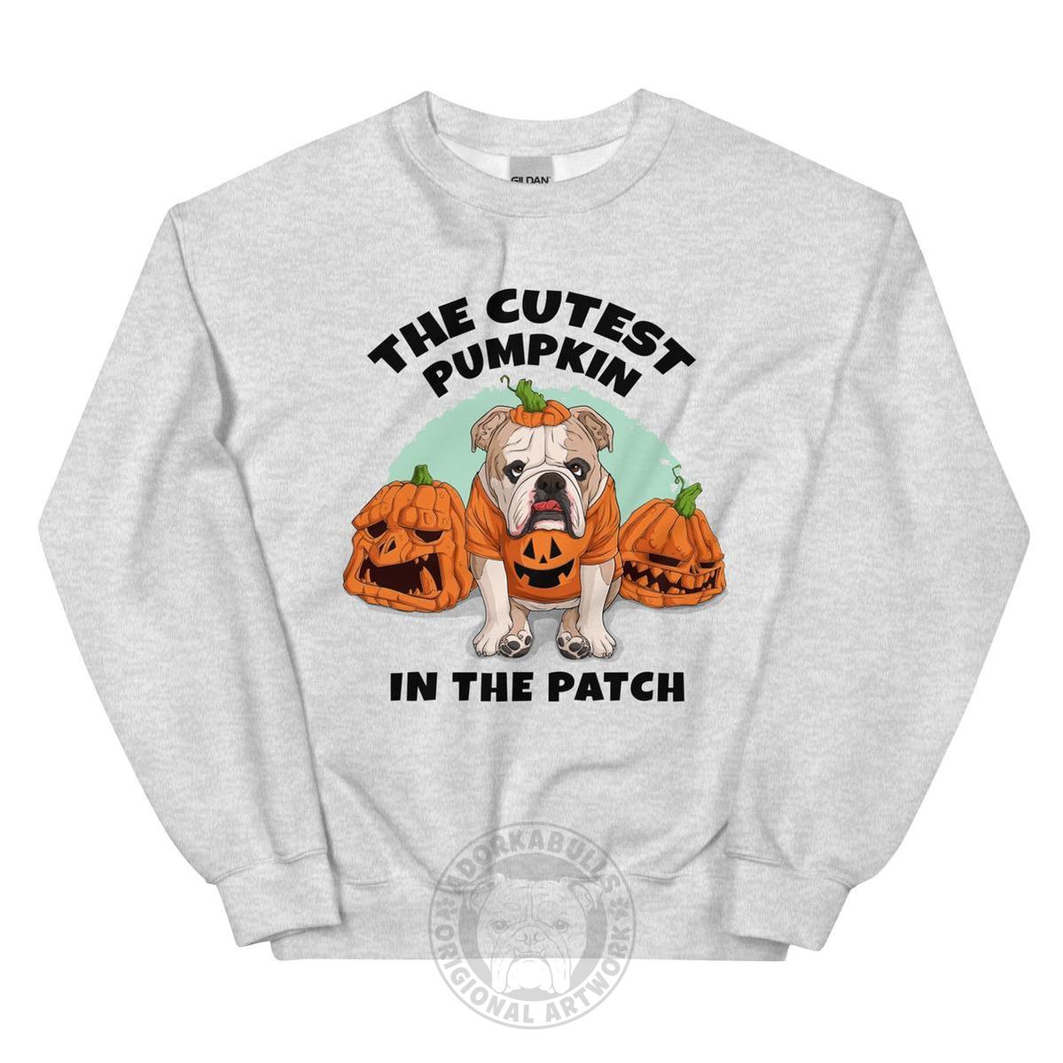 Cutest Pumpkin in the Patch Bulldog Sweatshirt