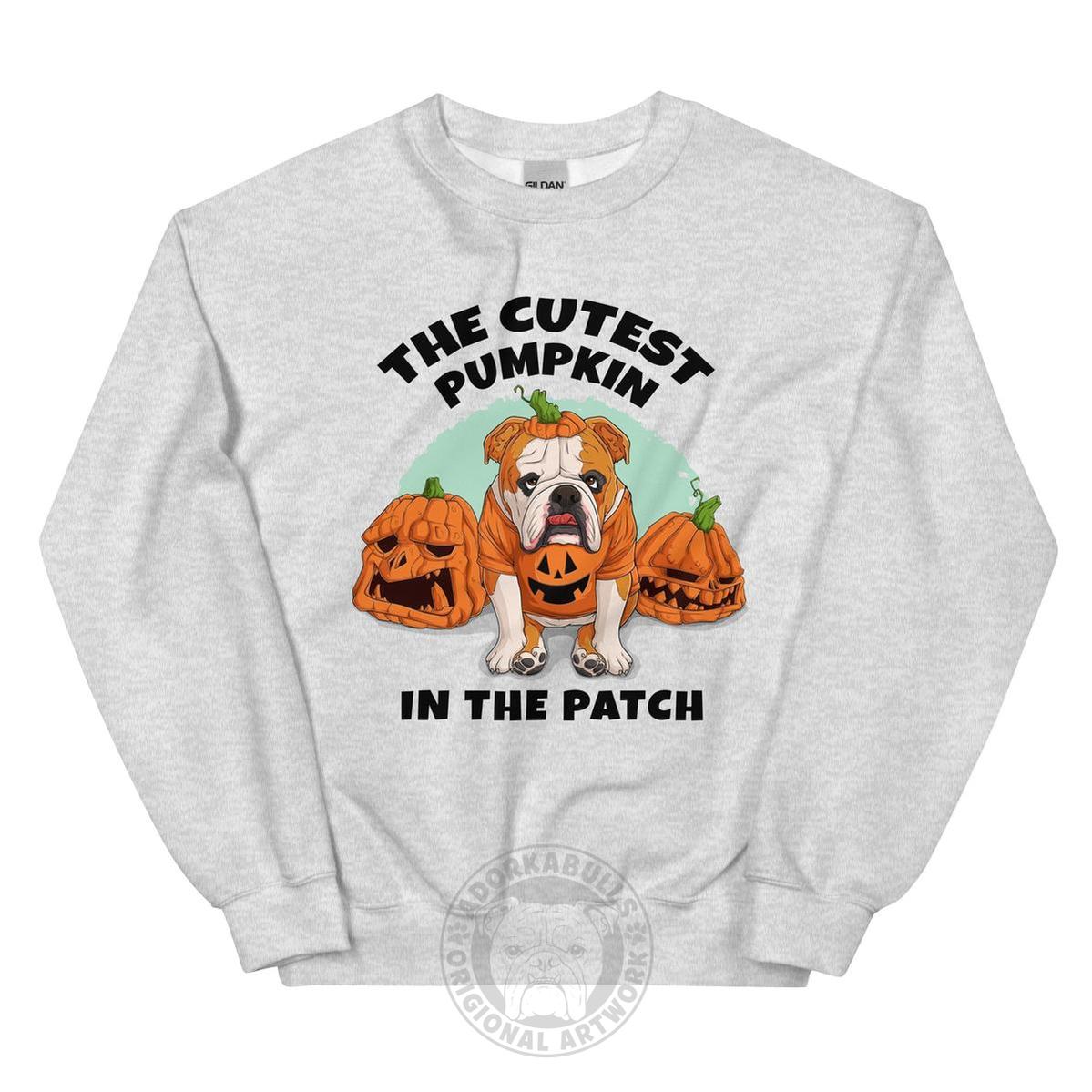 Cutest Pumpkin in the Patch Bulldog Sweatshirt