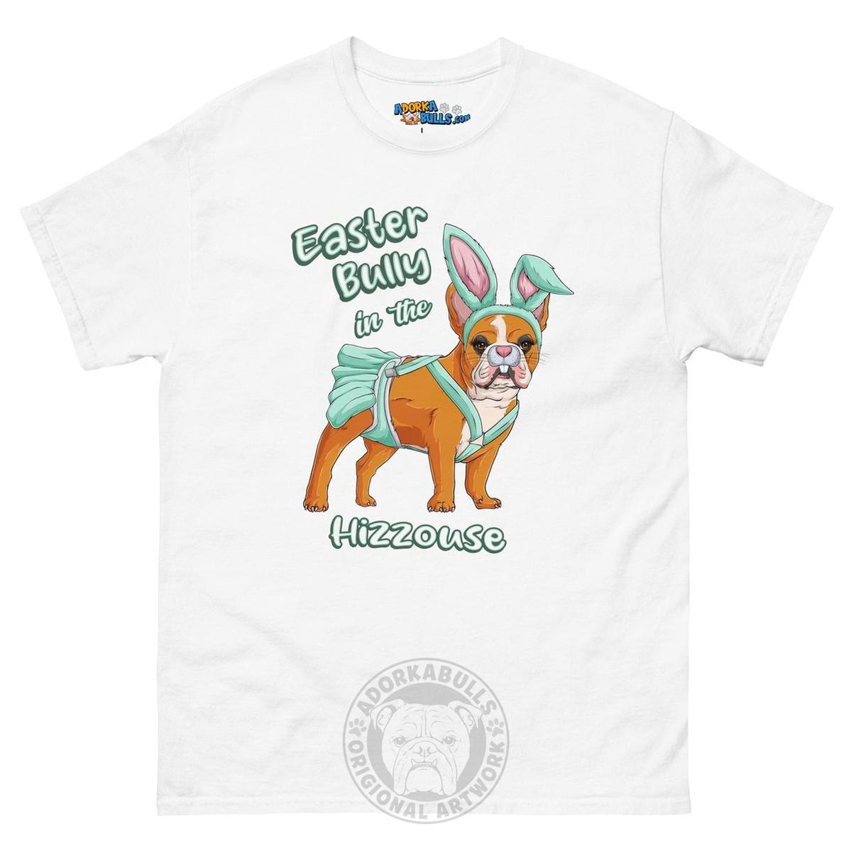 Easter Bully in the Hizzouse Men&
