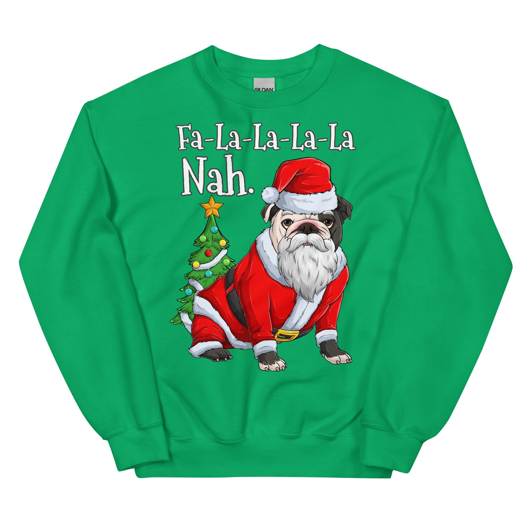 "Fa - La - La - La - La - La Nah" Bulldog Santa Sweatshirt | B&W Colored