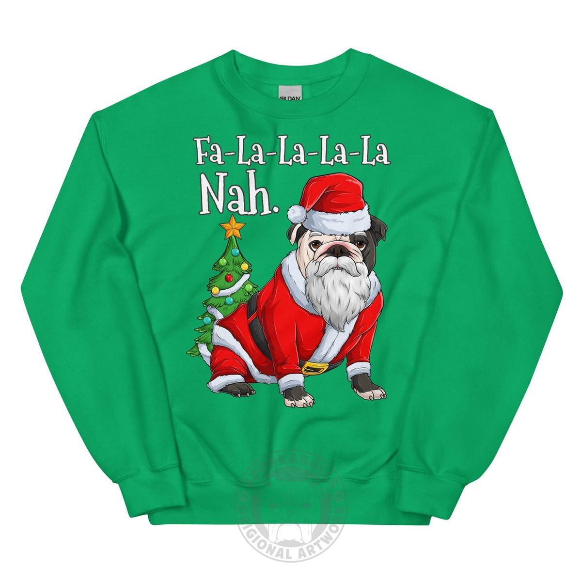 "Fa - La - La - La - La - La Nah" Bulldog Santa Sweatshirt | B&W Colored