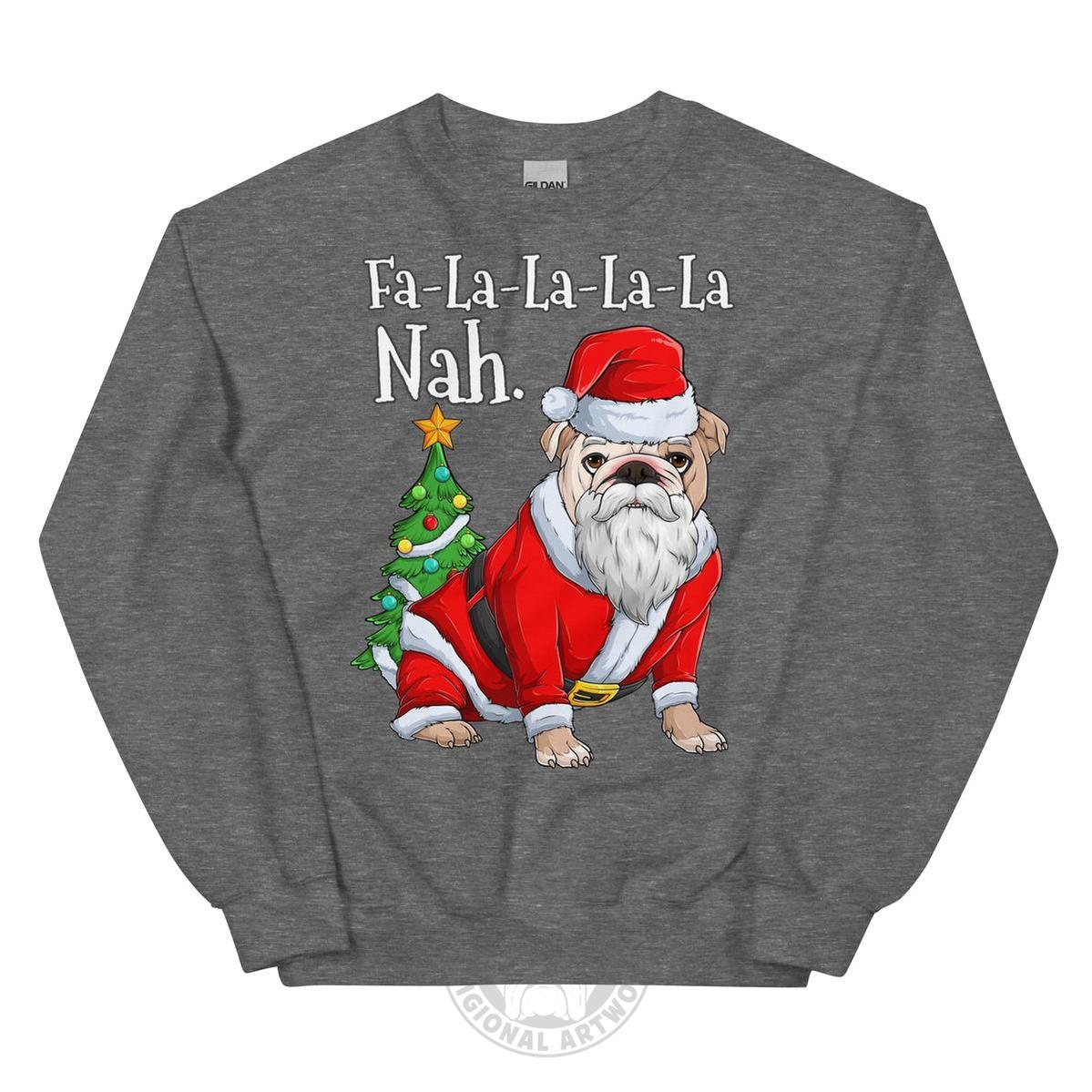 "Fa - La - La - La - La - La Nah" Bulldog Santa Sweatshirt | Fawn & White Colored