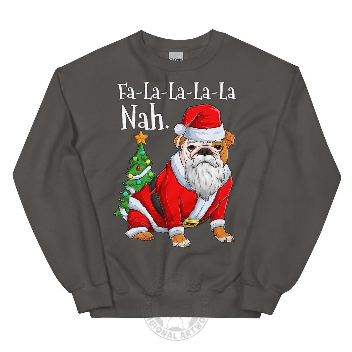 "Fa - La - La - La - La - La Nah" Bulldog Santa Sweatshirt | Red & White Colored