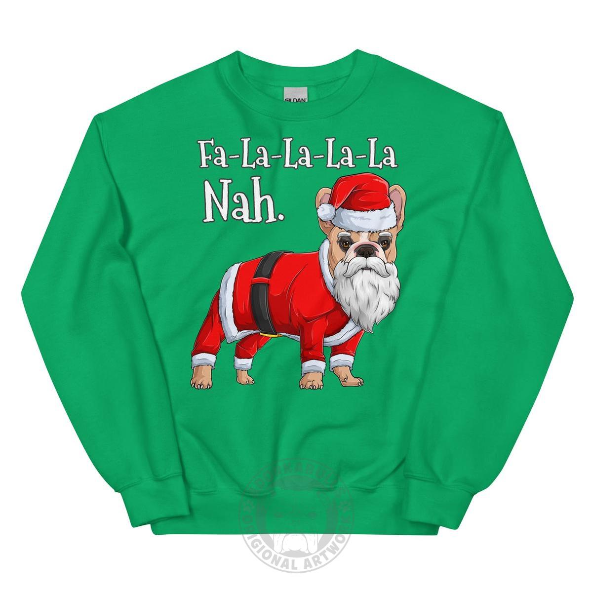 "Fa - La - La - La - La - La Nah" French Bulldog Sweatshirt | Fawn & White Colored