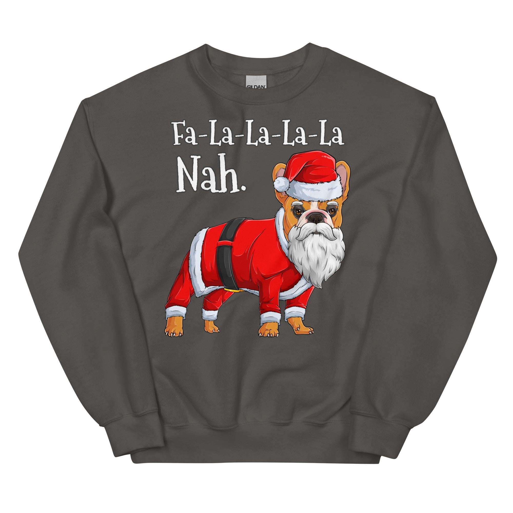 "Fa - La - La - La - La - La Nah" French Bulldog Sweatshirt | Red & White Colored