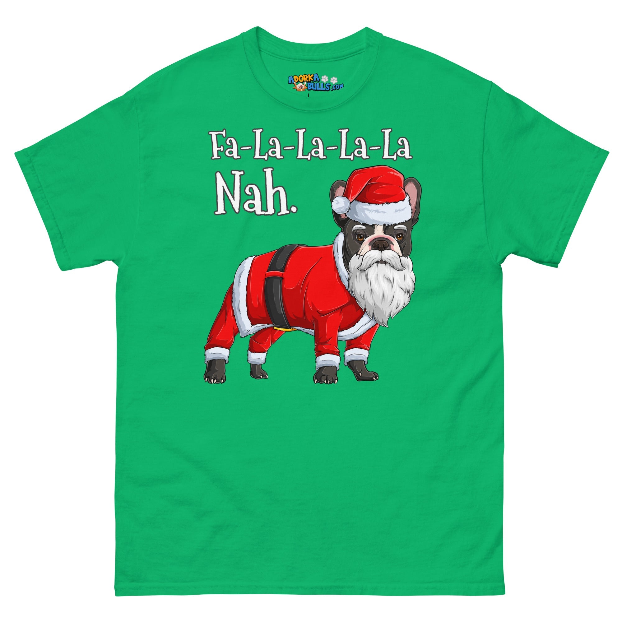 "Fa - La - La - La - La - La Nah" Frenchie Santa T-Shirt | B&W Colored