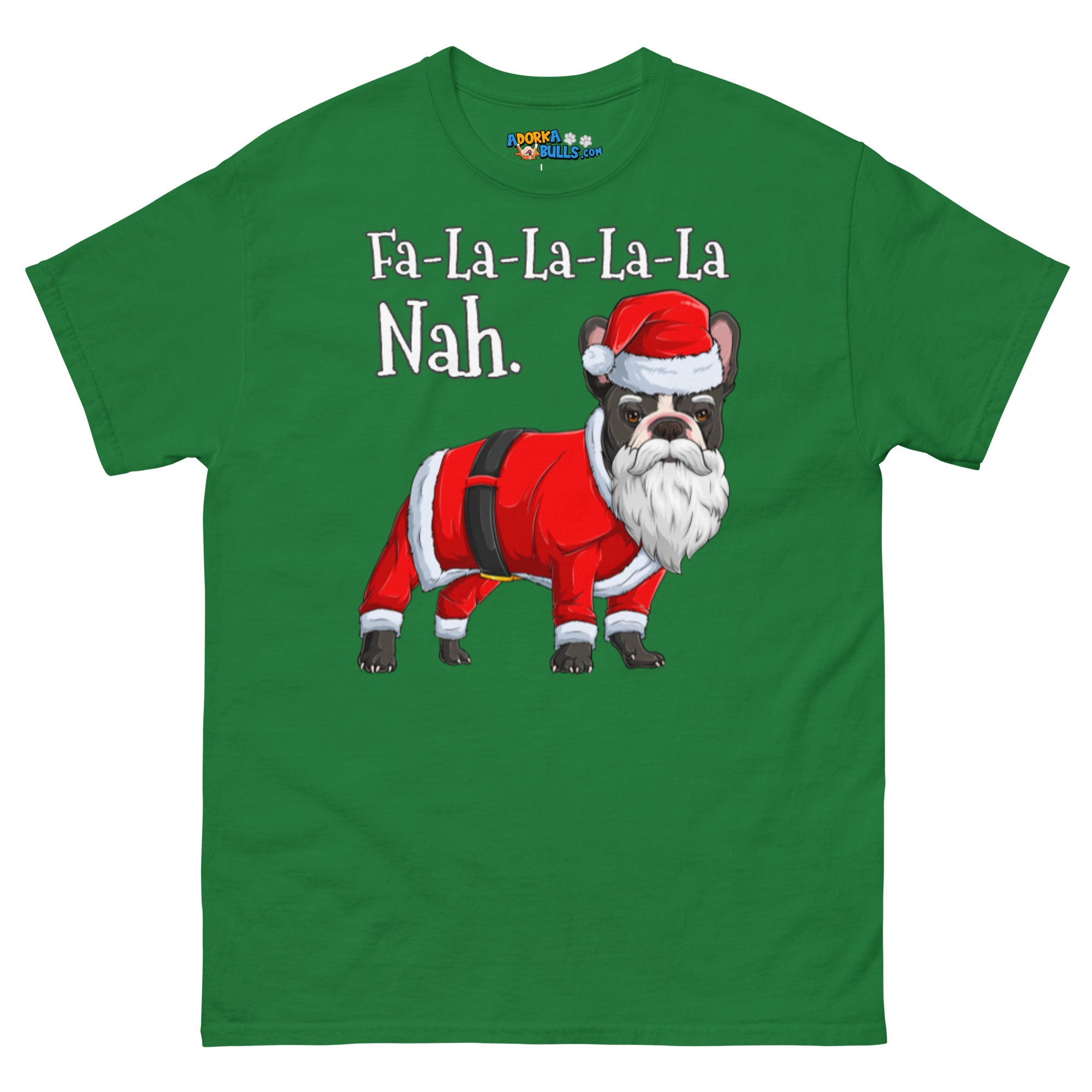 "Fa - La - La - La - La - La Nah" Frenchie Santa T-Shirt | B&W Colored