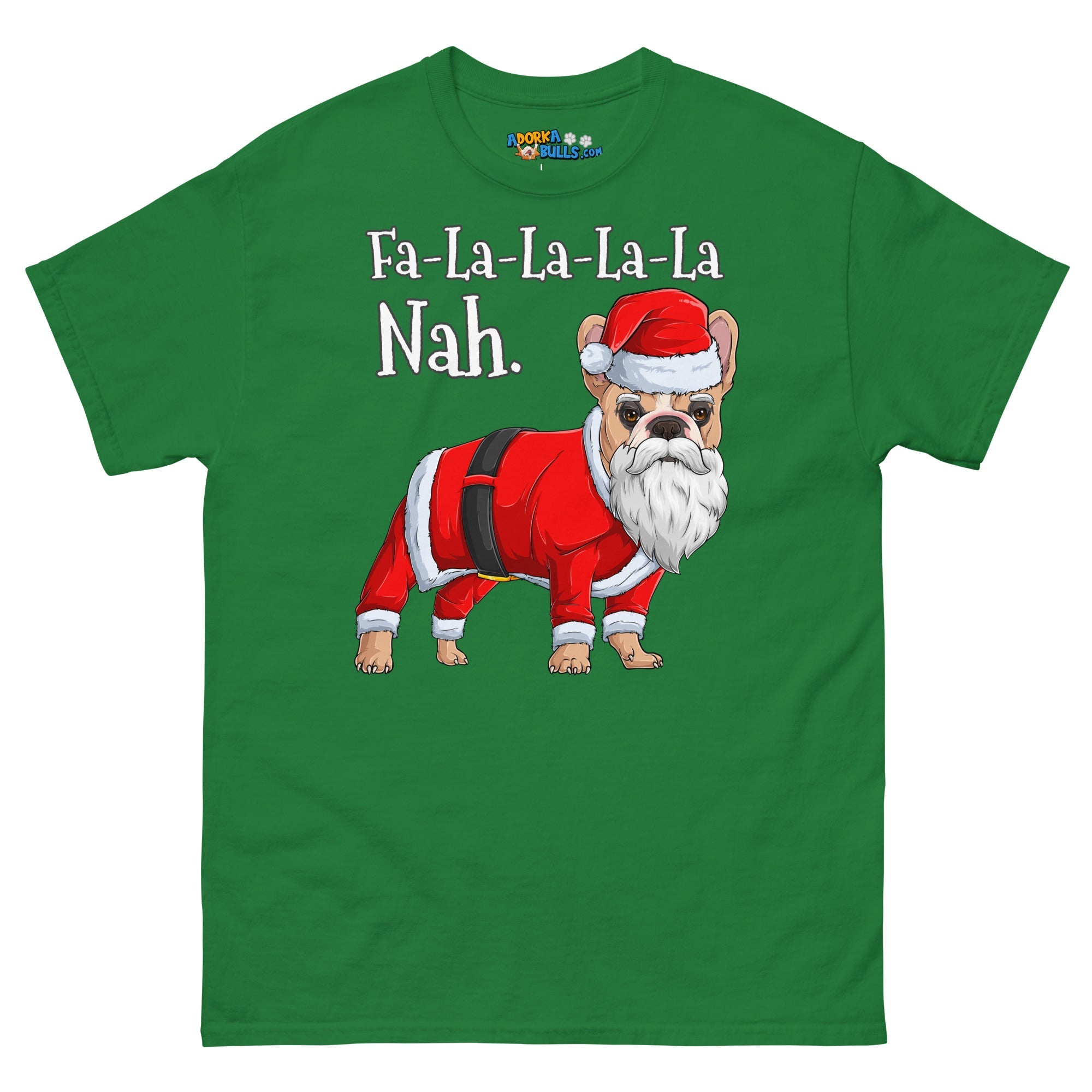 "Fa - La - La - La - La - La Nah" Frenchie Santa T-Shirt | Fawn & White Colored