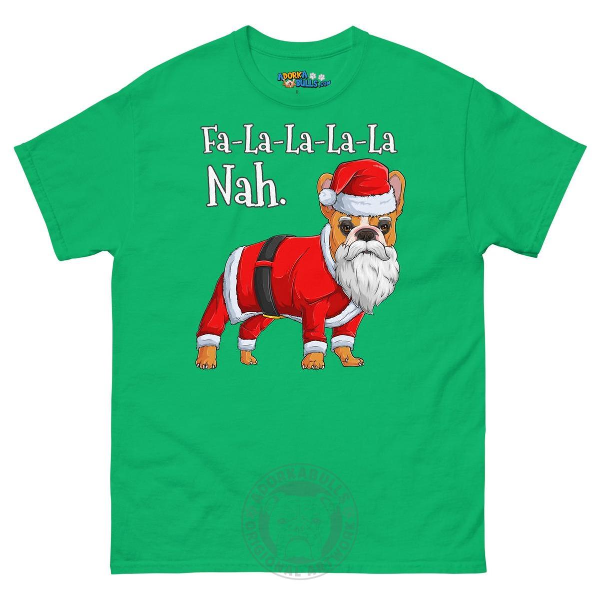 "Fa - La - La - La - La - La Nah" Frenchie Santa T-Shirt | Red & White Colored