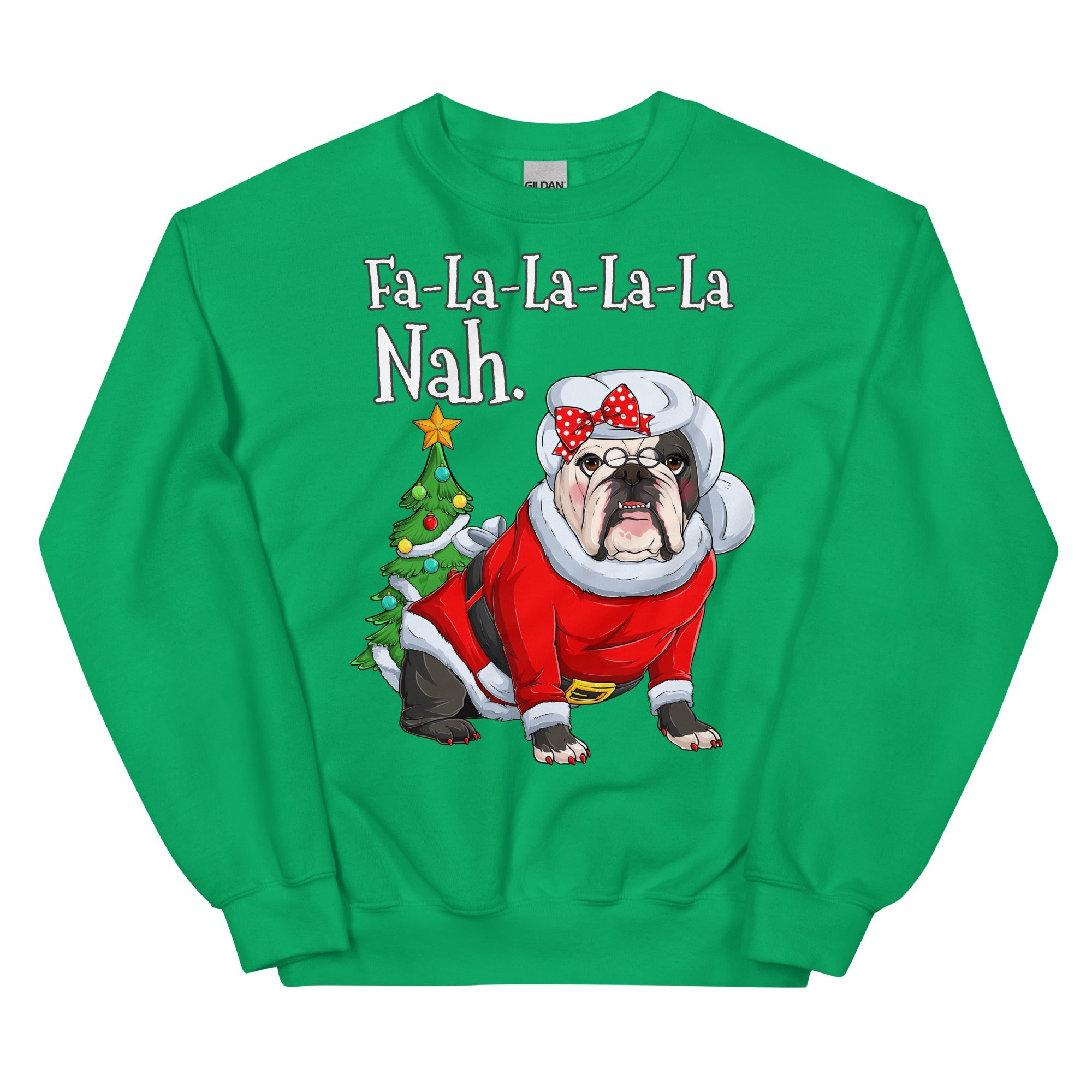 "Fa - La - La - La - La - La Nah" Mrs. Claus Bulldog Sweatshirt | B&W Colored