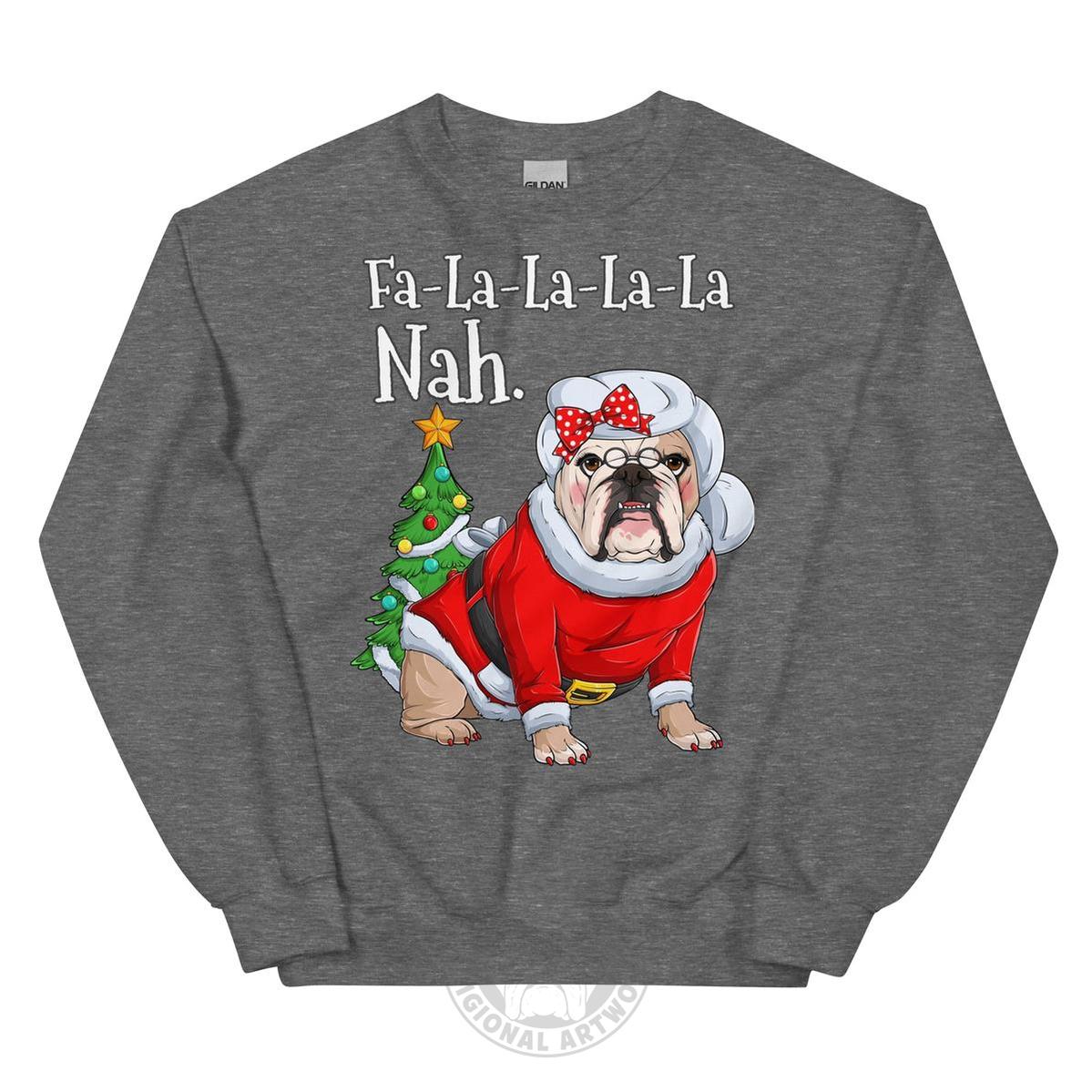 "Fa - La - La - La - La - La Nah" Mrs. Claus Bulldog Sweatshirt | Fawn & White Colored
