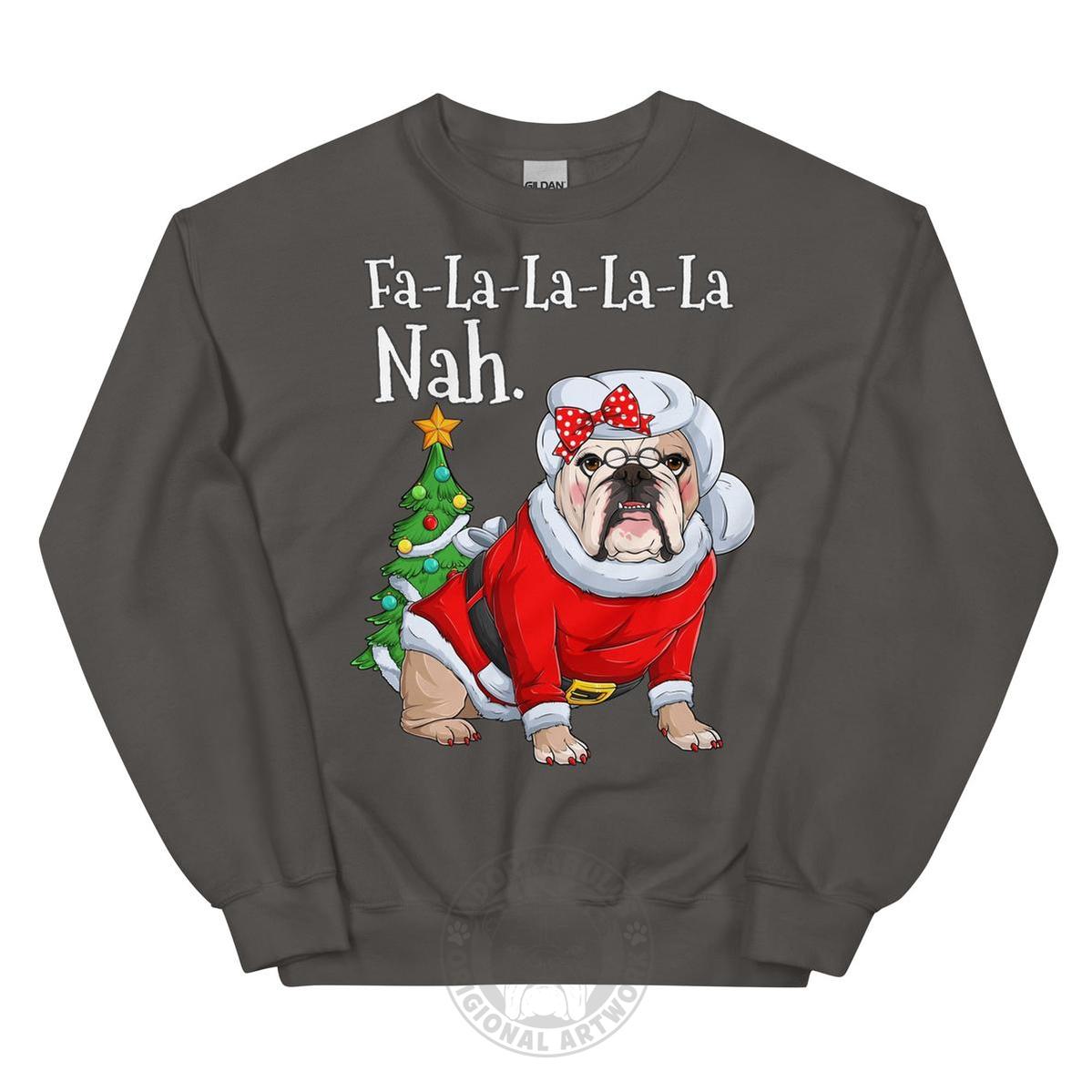 "Fa - La - La - La - La - La Nah" Mrs. Claus Bulldog Sweatshirt | Fawn & White Colored