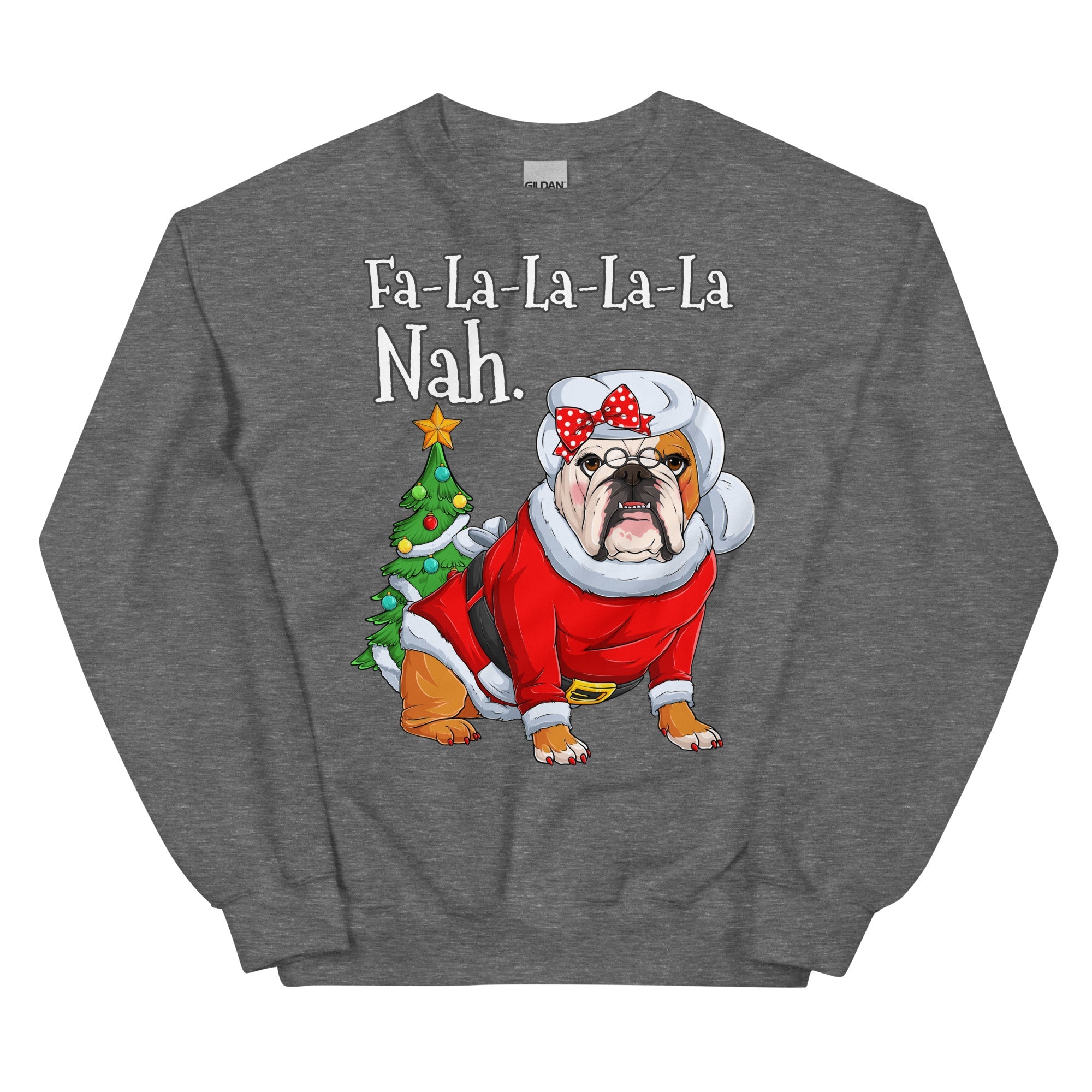 "Fa - La - La - La - La - La Nah" Mrs. Claus Bulldog Sweatshirt | Red & White Colored