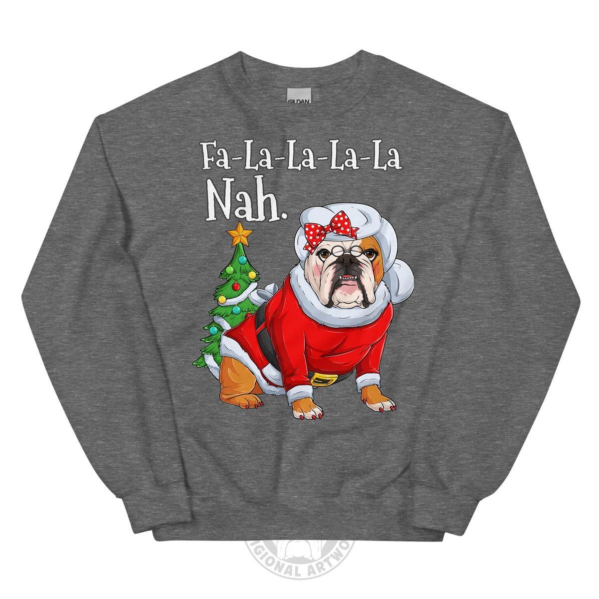 "Fa - La - La - La - La - La Nah" Mrs. Claus Bulldog Sweatshirt | Red & White Colored