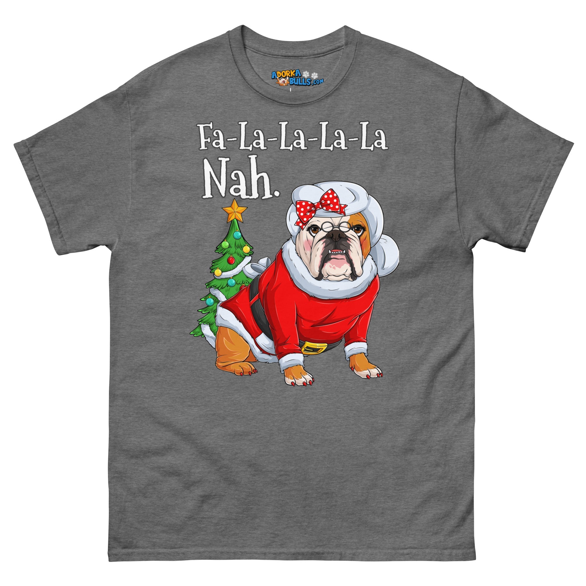 "Fa - La - La - La - La - La Nah" Mrs. Claus Bulldog T-Shirt | Red & White Colored