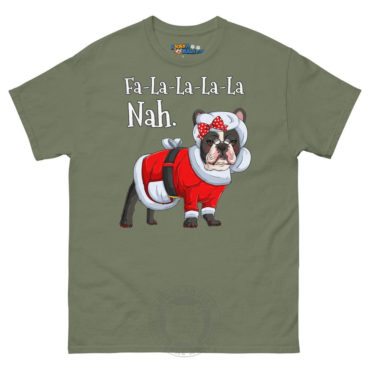 "Fa - La - La - La - La - La Nah" Mrs. Claus Frenchie T-Shirt | B&W Colored