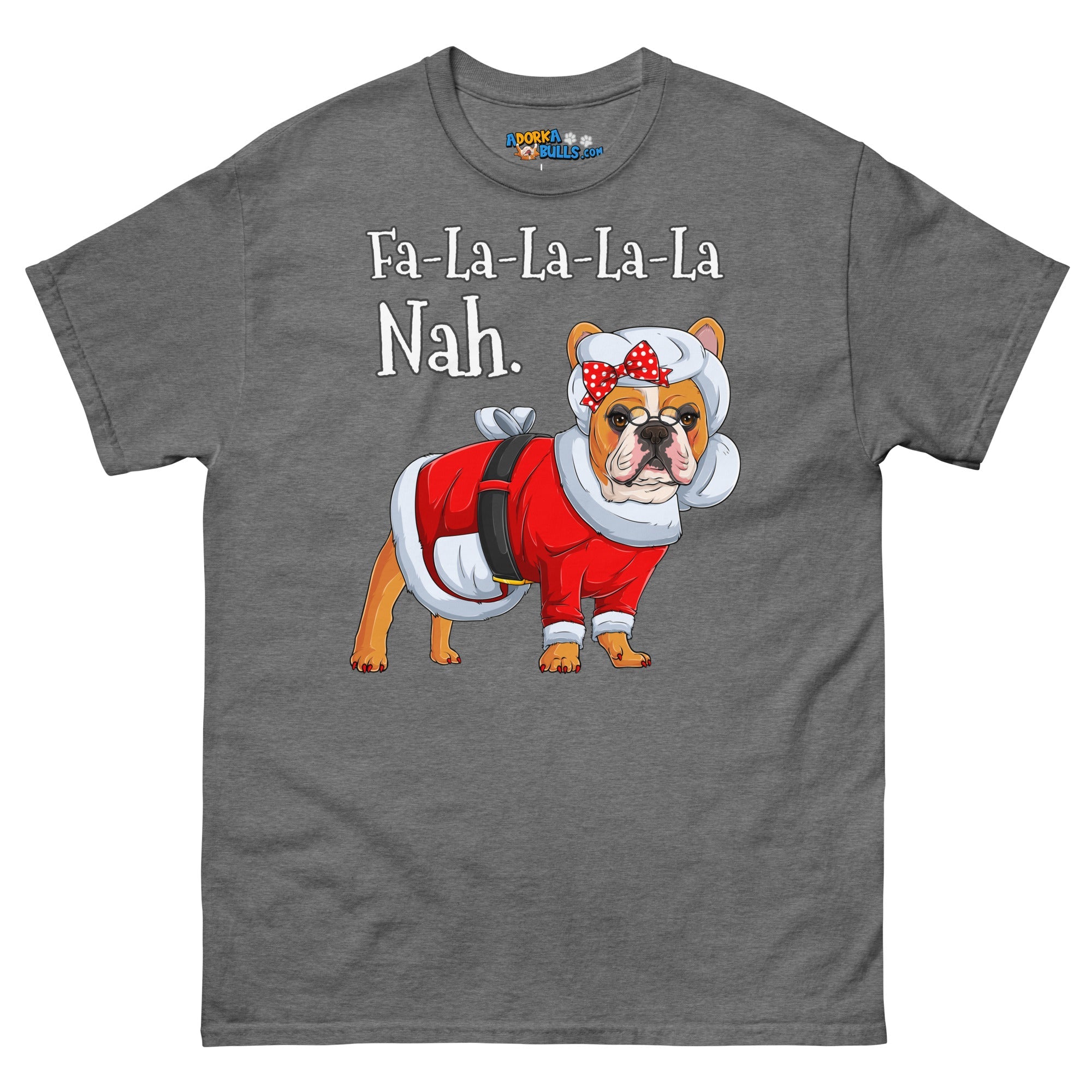 "Fa - La - La - La - La - La Nah" Mrs. Claus Frenchie T-Shirt | Red & White Colored
