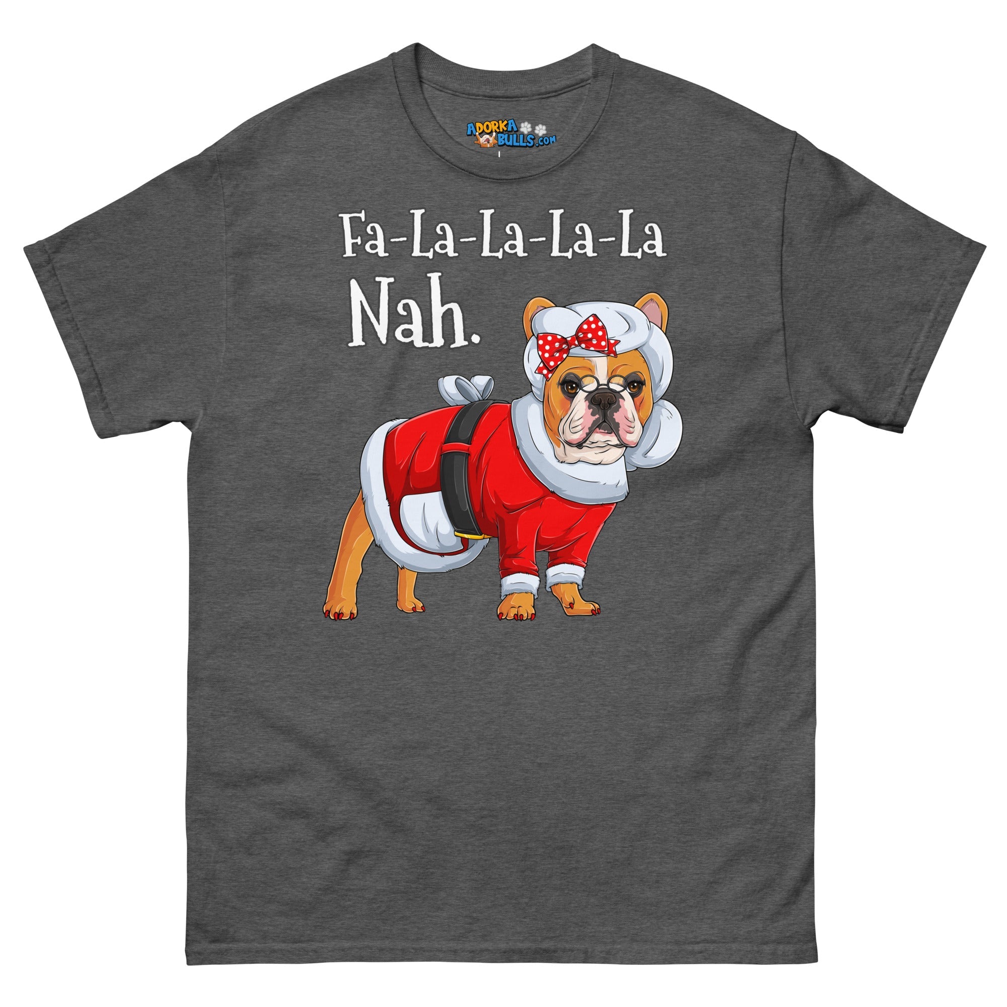 "Fa - La - La - La - La - La Nah" Mrs. Claus Frenchie T-Shirt | Red & White Colored