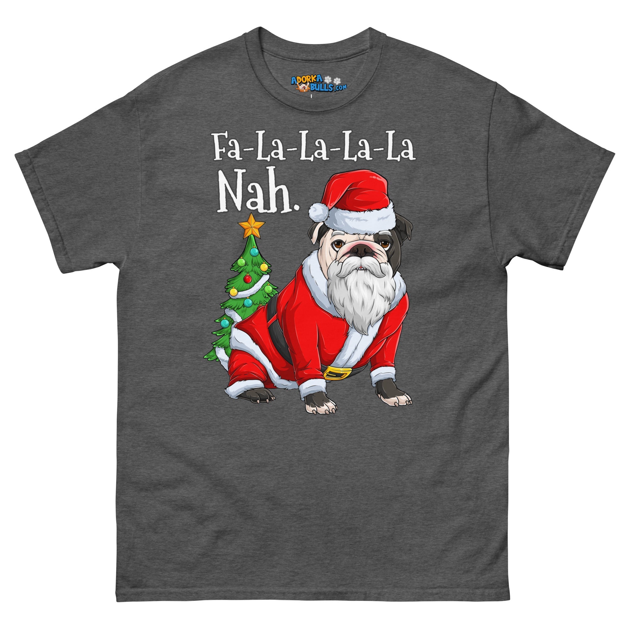 "Fa - La - La - La - La - La Nah" Santa Bulldog T-Shirt | B&W Colored