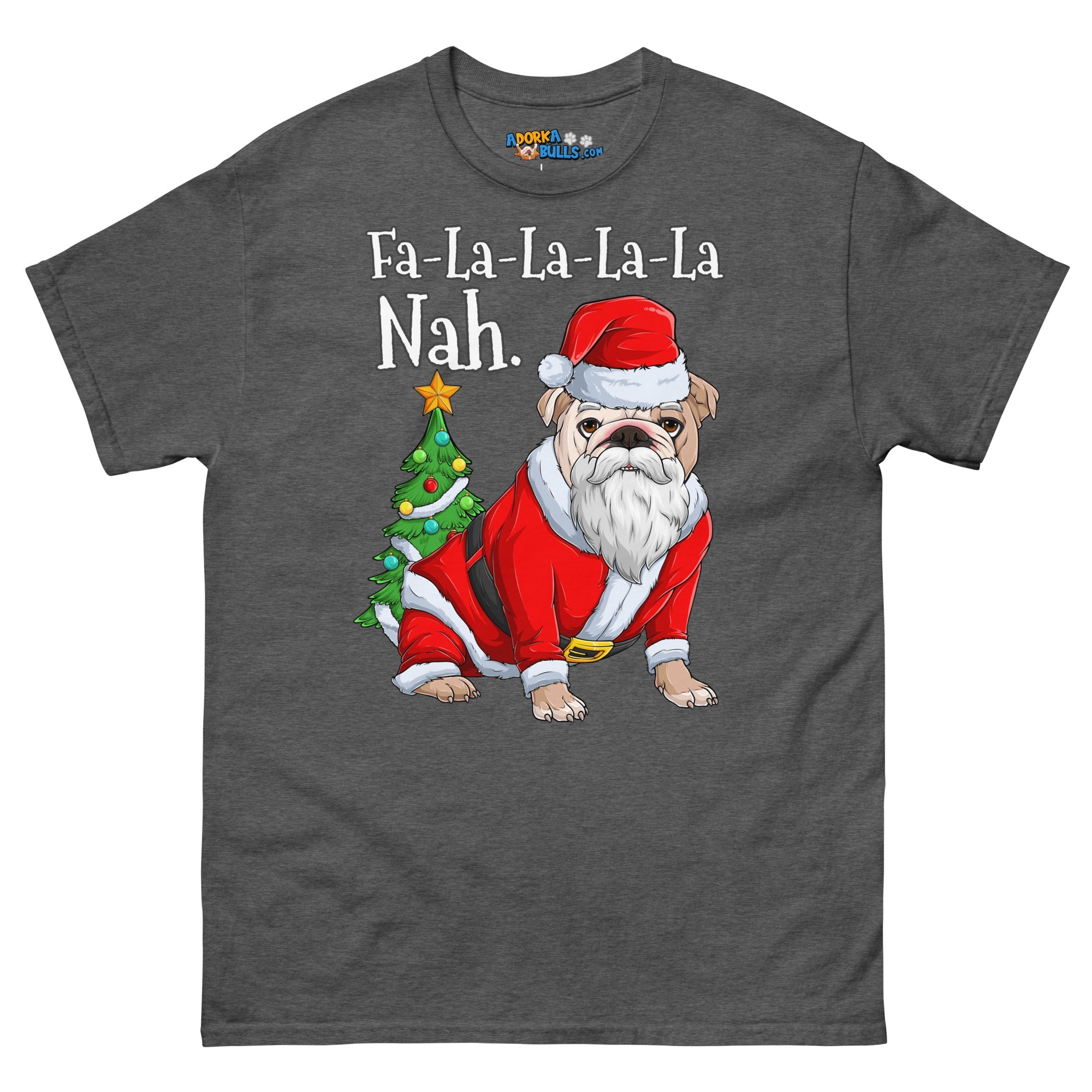"Fa - La - La - La - La - La Nah" Santa Bulldog T-Shirt | Fawn & White Colored