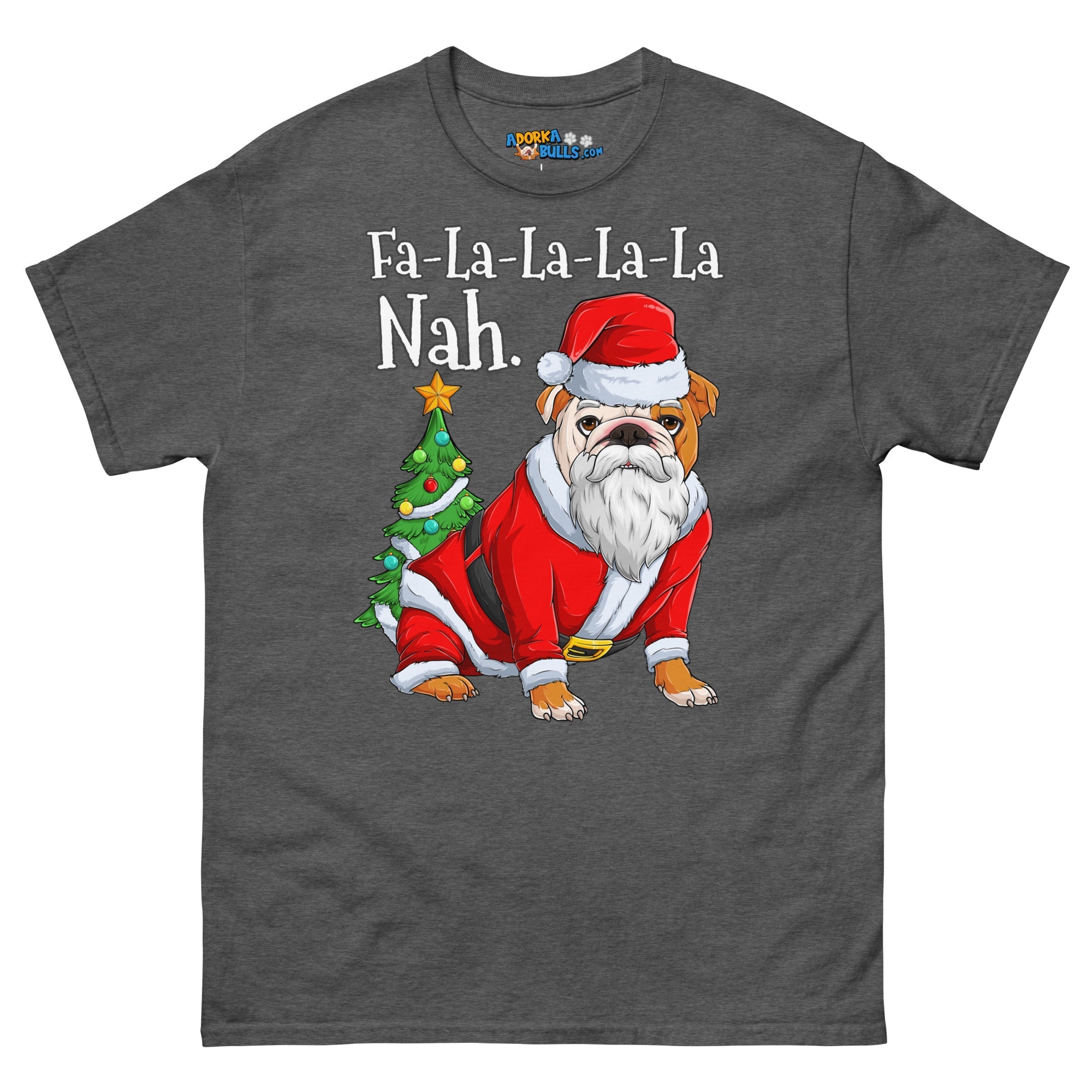 "Fa - La - La - La - La - La Nah" Santa Bulldog T-Shirt | Red & White Colored