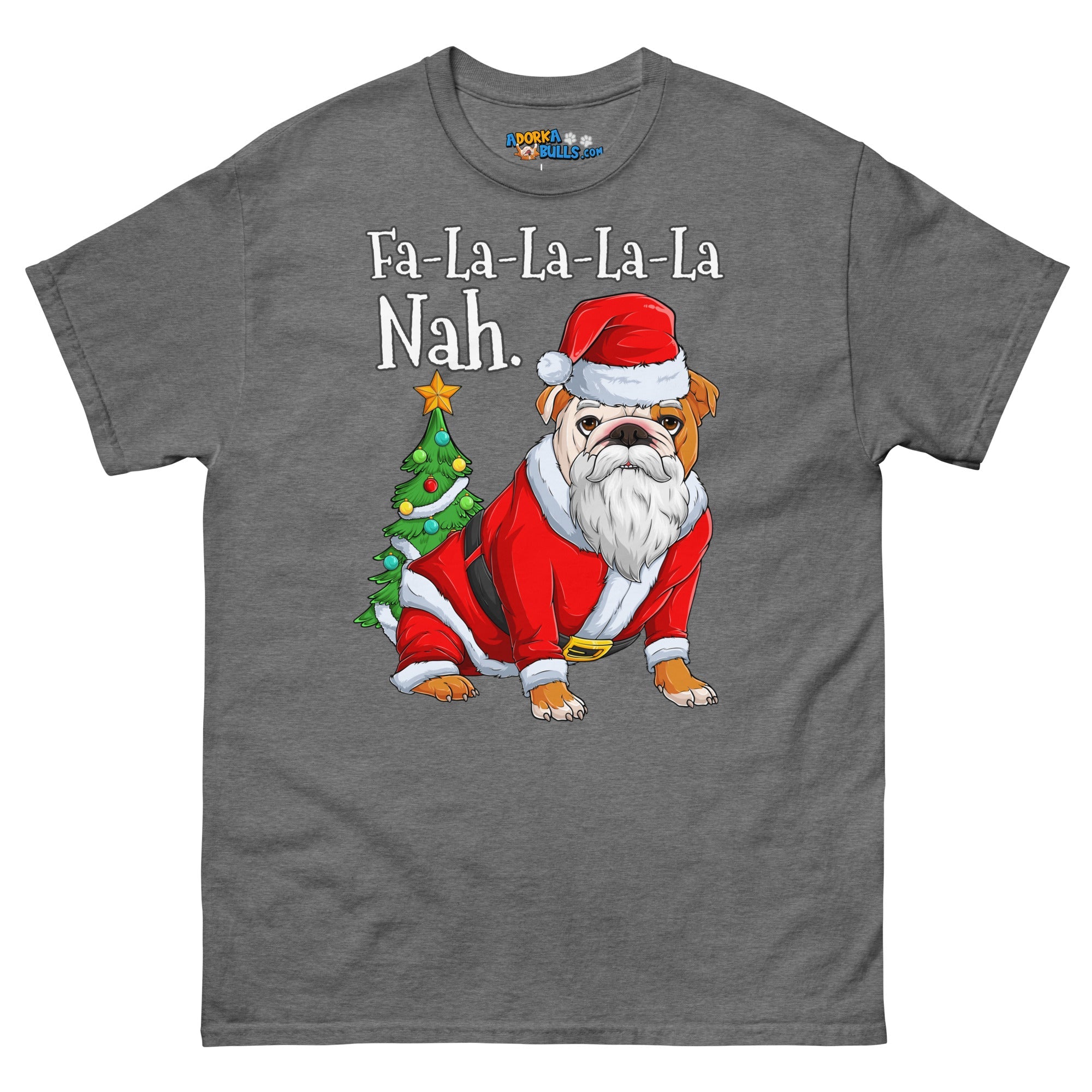 "Fa - La - La - La - La - La Nah" Santa Bulldog T-Shirt | Red & White Colored