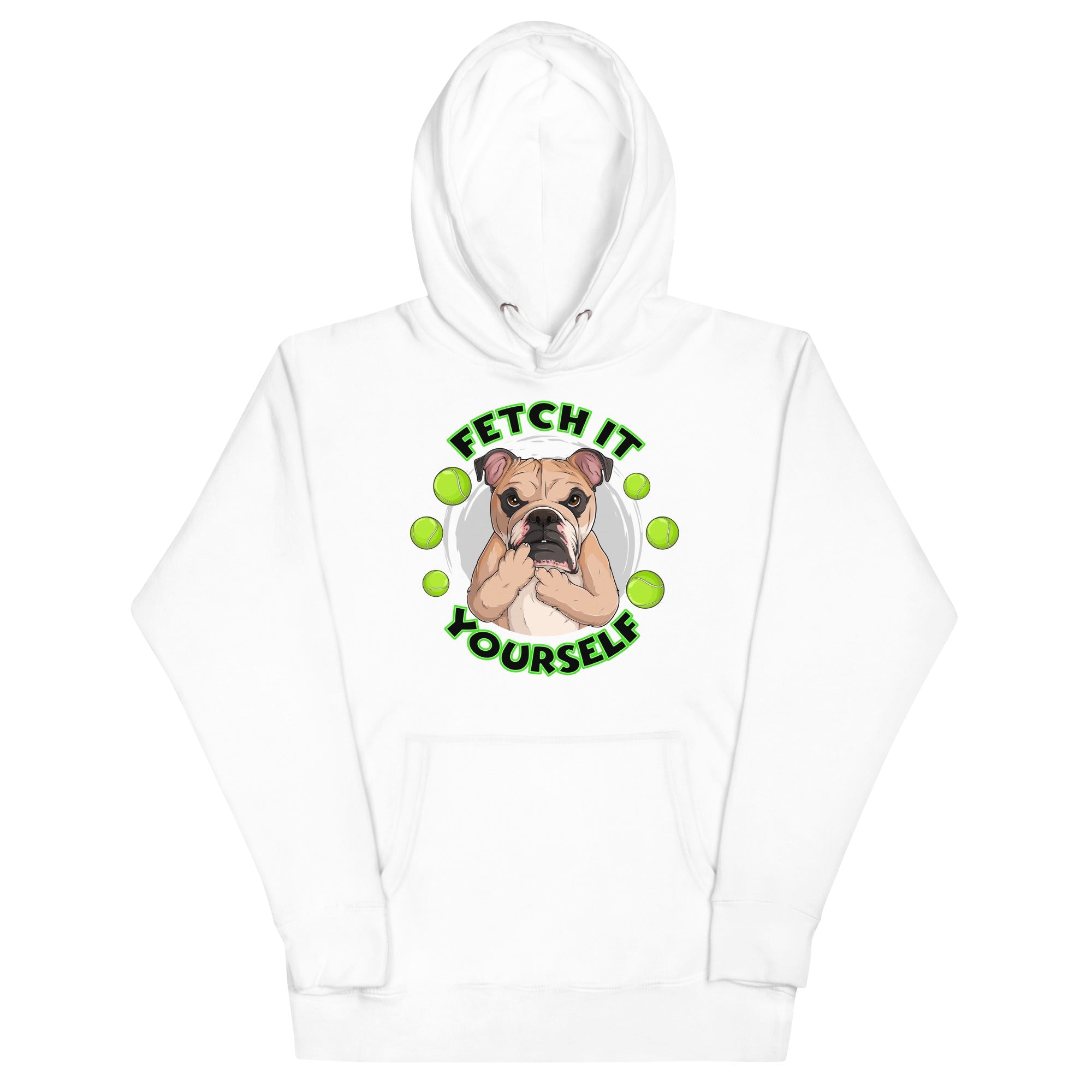 "Fetch It Yourself" English Bulldog Unisex Hoodie
