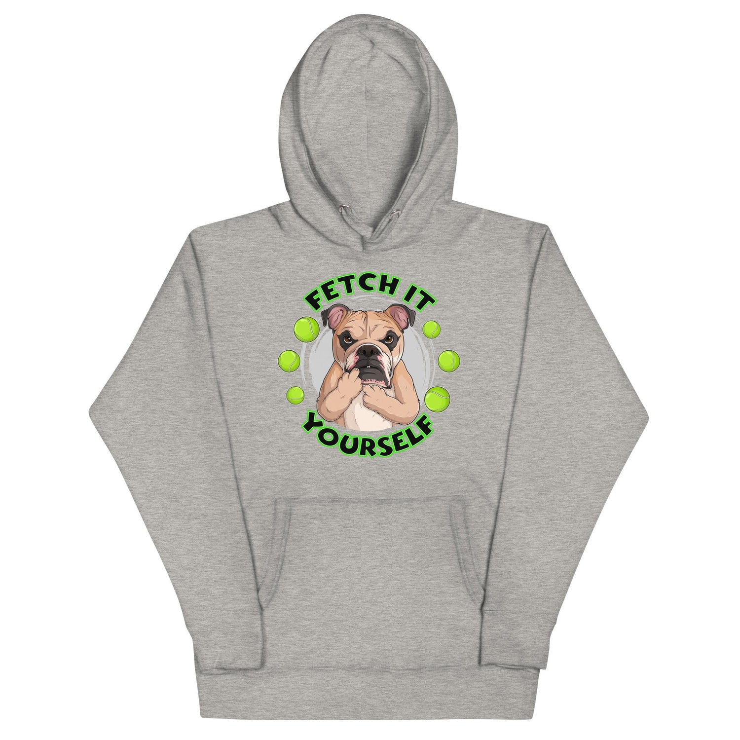 "Fetch It Yourself" English Bulldog Unisex Hoodie