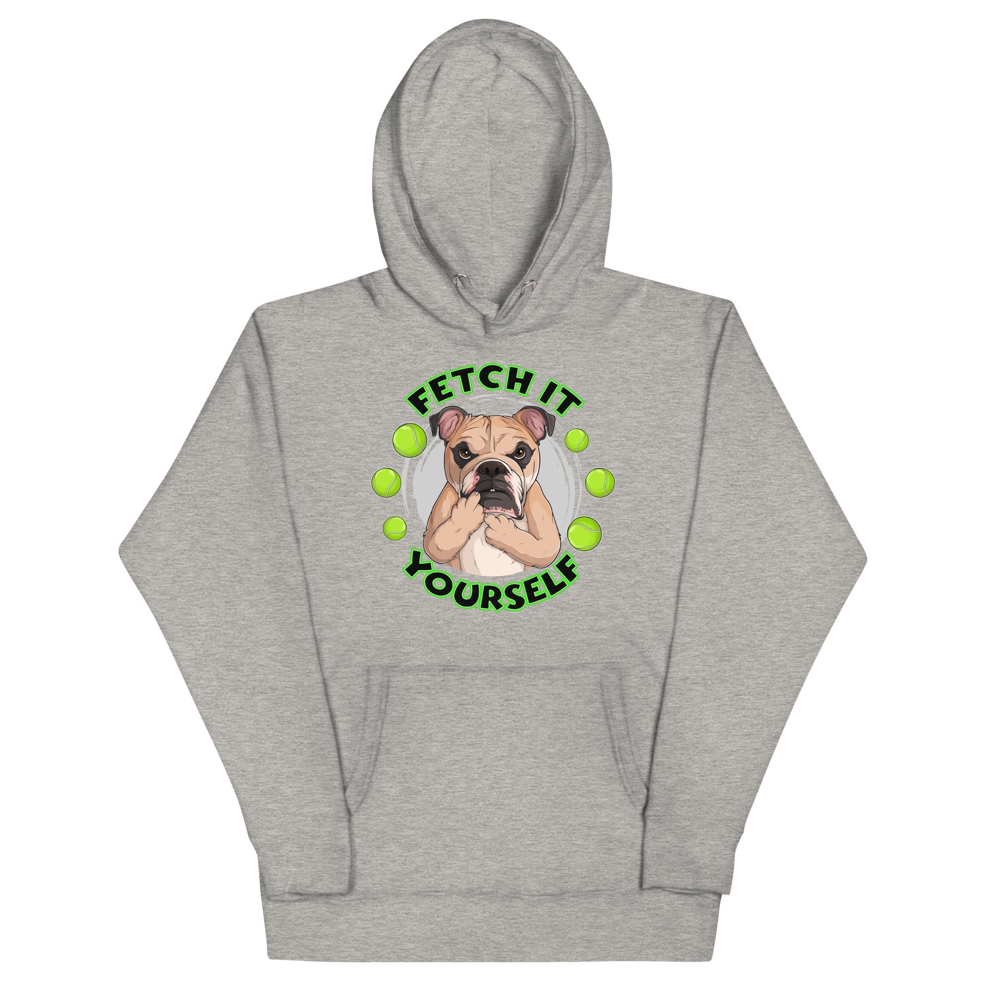 "Fetch It Yourself" English Bulldog Unisex Hoodie