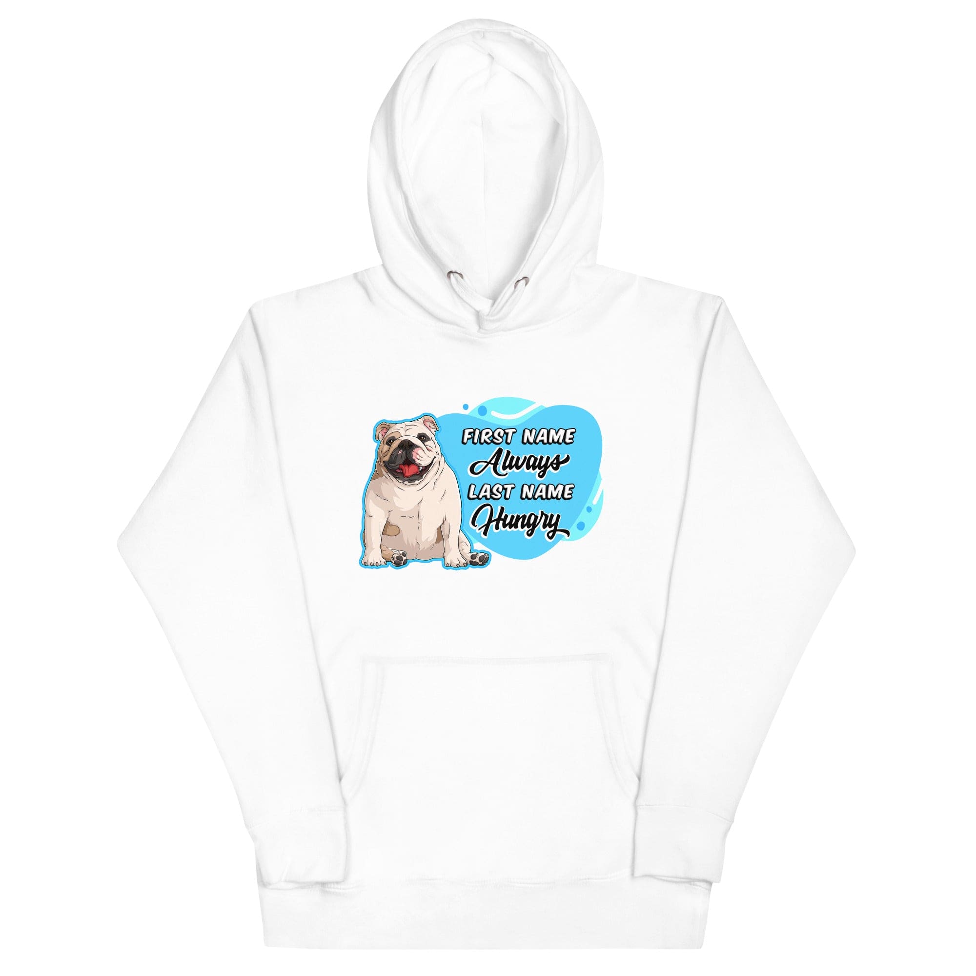 "First Name Always, Last Name Hungry" English Bulldog Unisex Hoodie